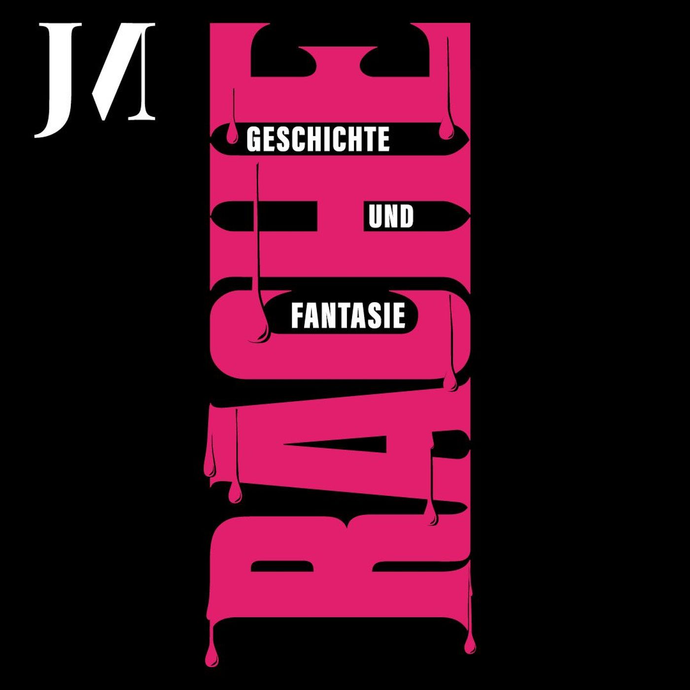 Rache – Geschichte und Fantasie