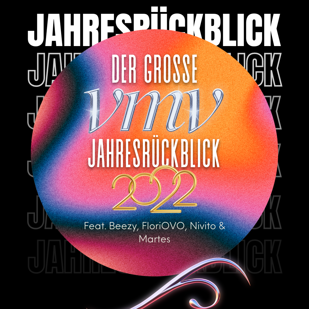 #73 VMV Jahresrückblick 2022 feat. Beezy, FloriOVO, Nivito & Martes