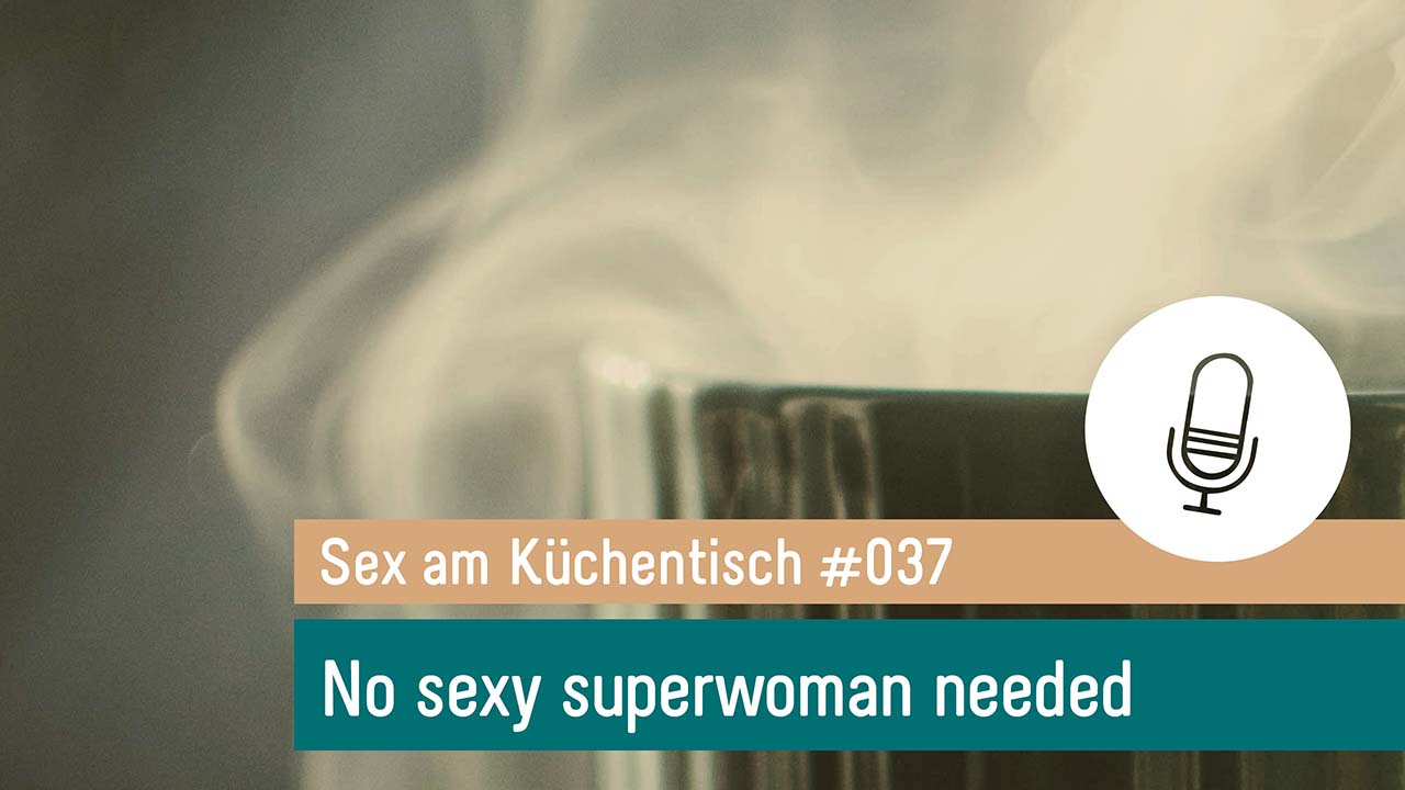 Sex am Küchentisch - Entspannte Sexualität leben