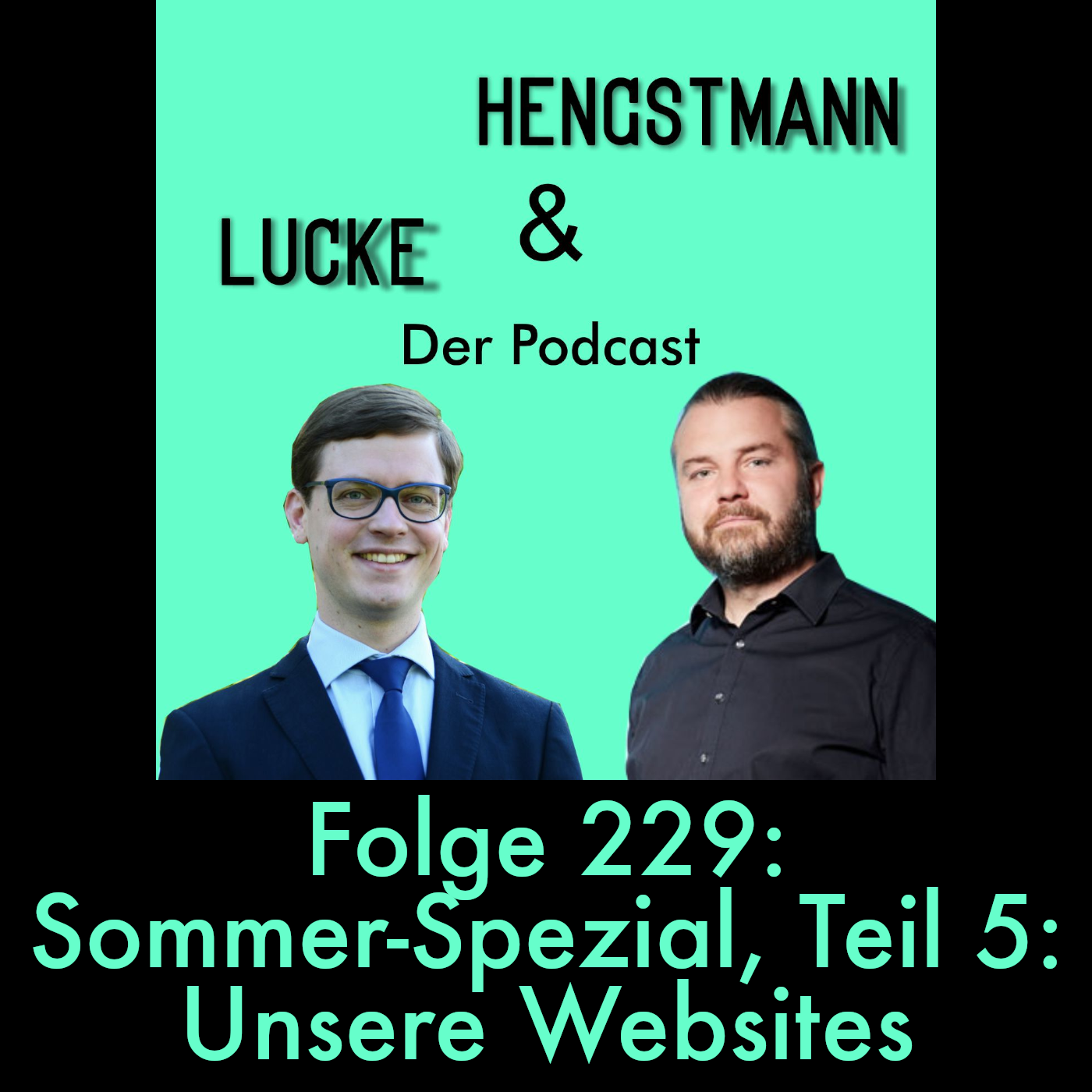 Lucke & Hengstmann, Folge 229: Sommer-Spezial, Teil 5: Unsere Websites (27. August 2026) episode artwork