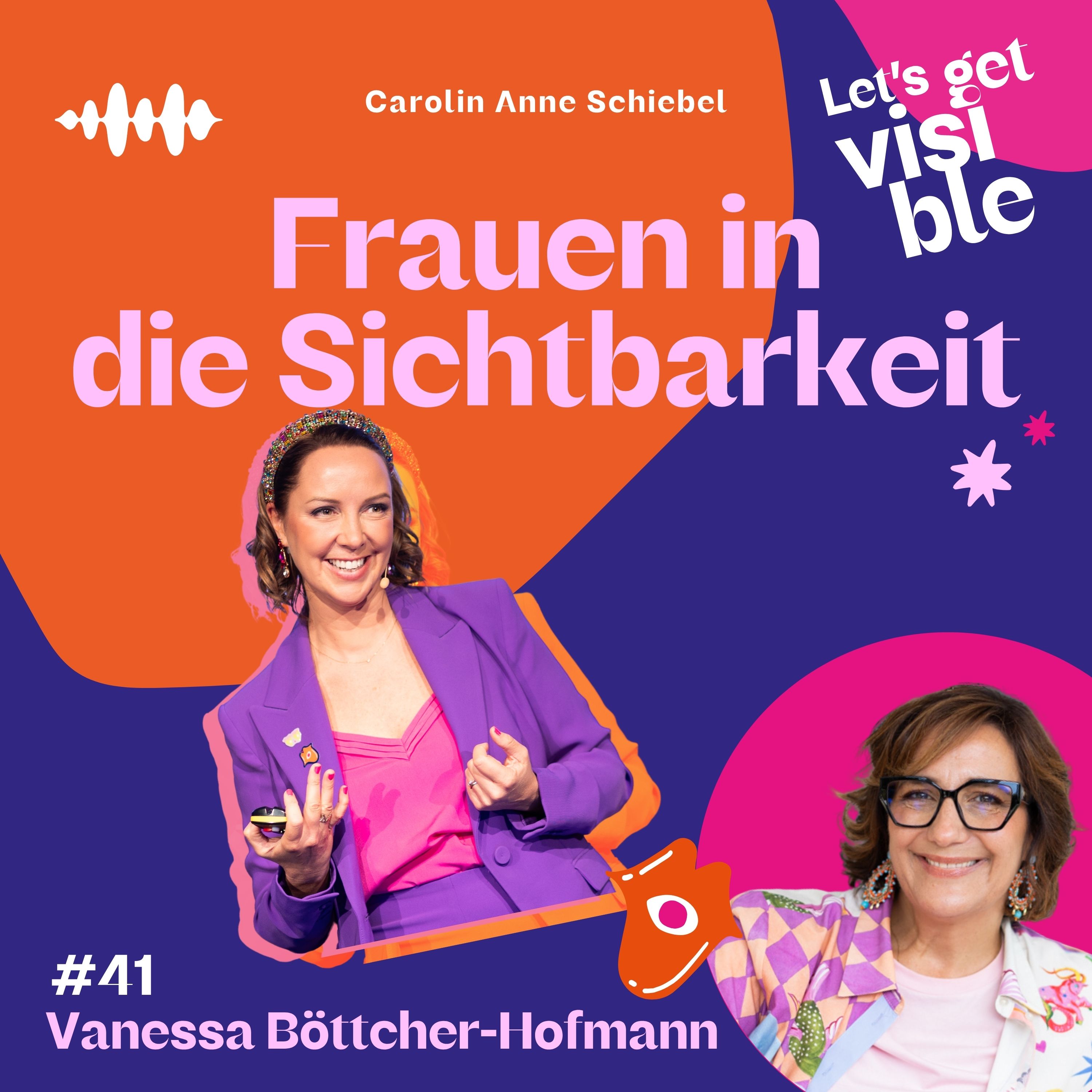 Der LET\'S GET VISIBLE Podcast - Frauen in die Sichtbarkeit