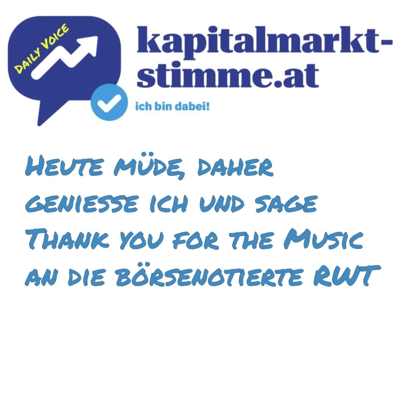 kapitalmarkt-stimme.at daily voice 101/365: Heute müde, daher genieße ich, sage Thank you for the Music an die börsenotierte RWT