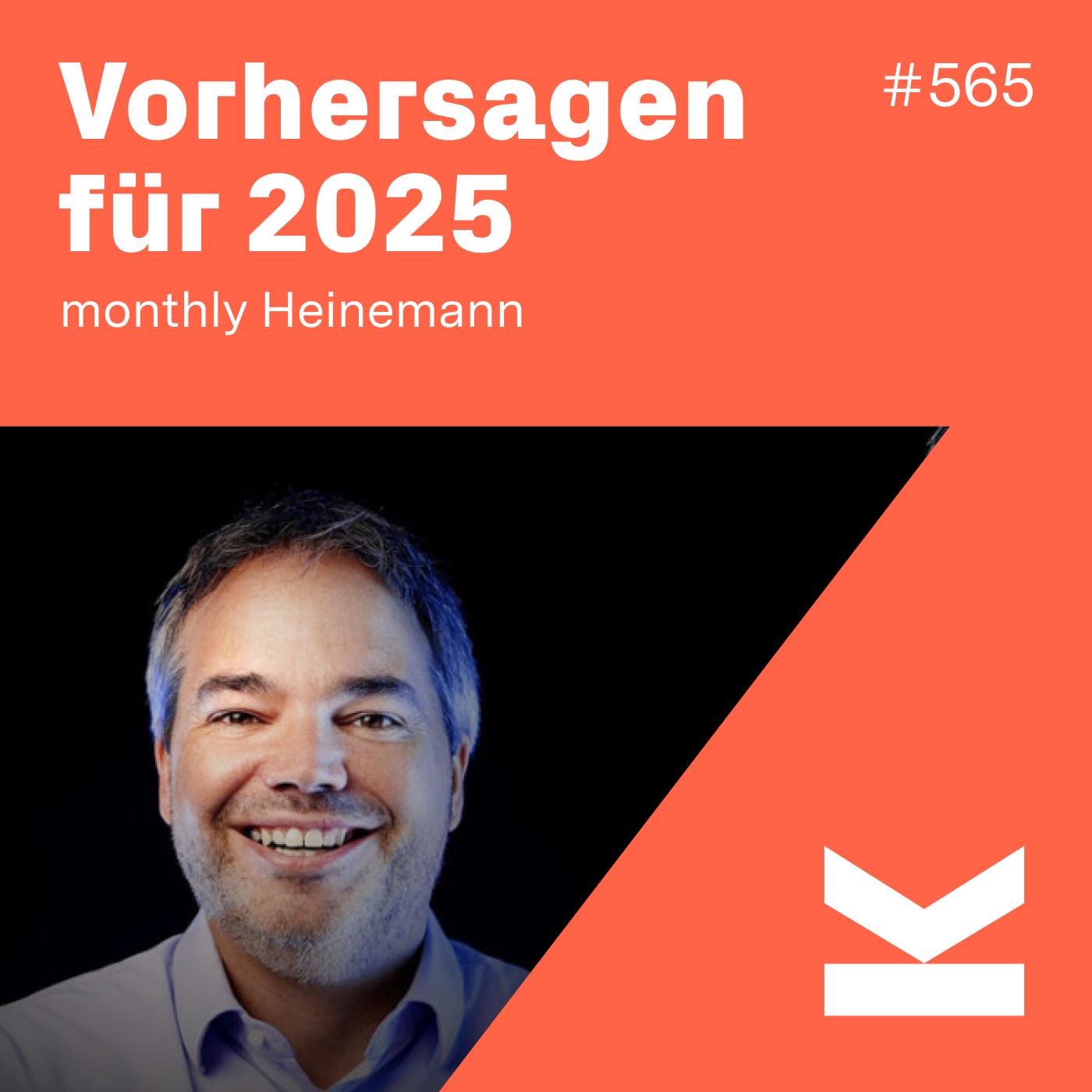 K#565 Unsere 2025 Predictions #monthlyHeinemann - podcast episode cover