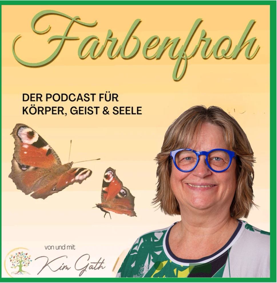 Podcast Farbenfroh - der Podcast für Achtsamkeit für Körper Geist und Seele
