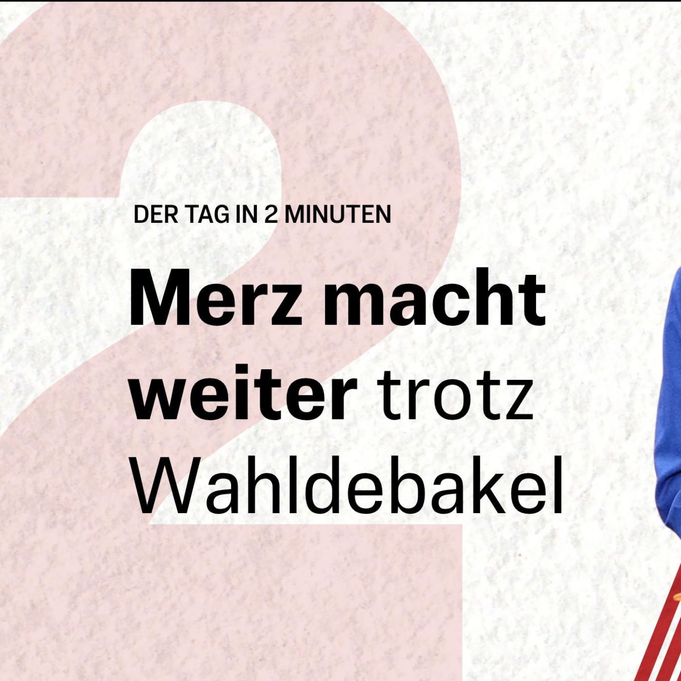 Trotz Wahlniederlagen: Merz will weitermachen | Der Tag in 2 Minuten episode artwork