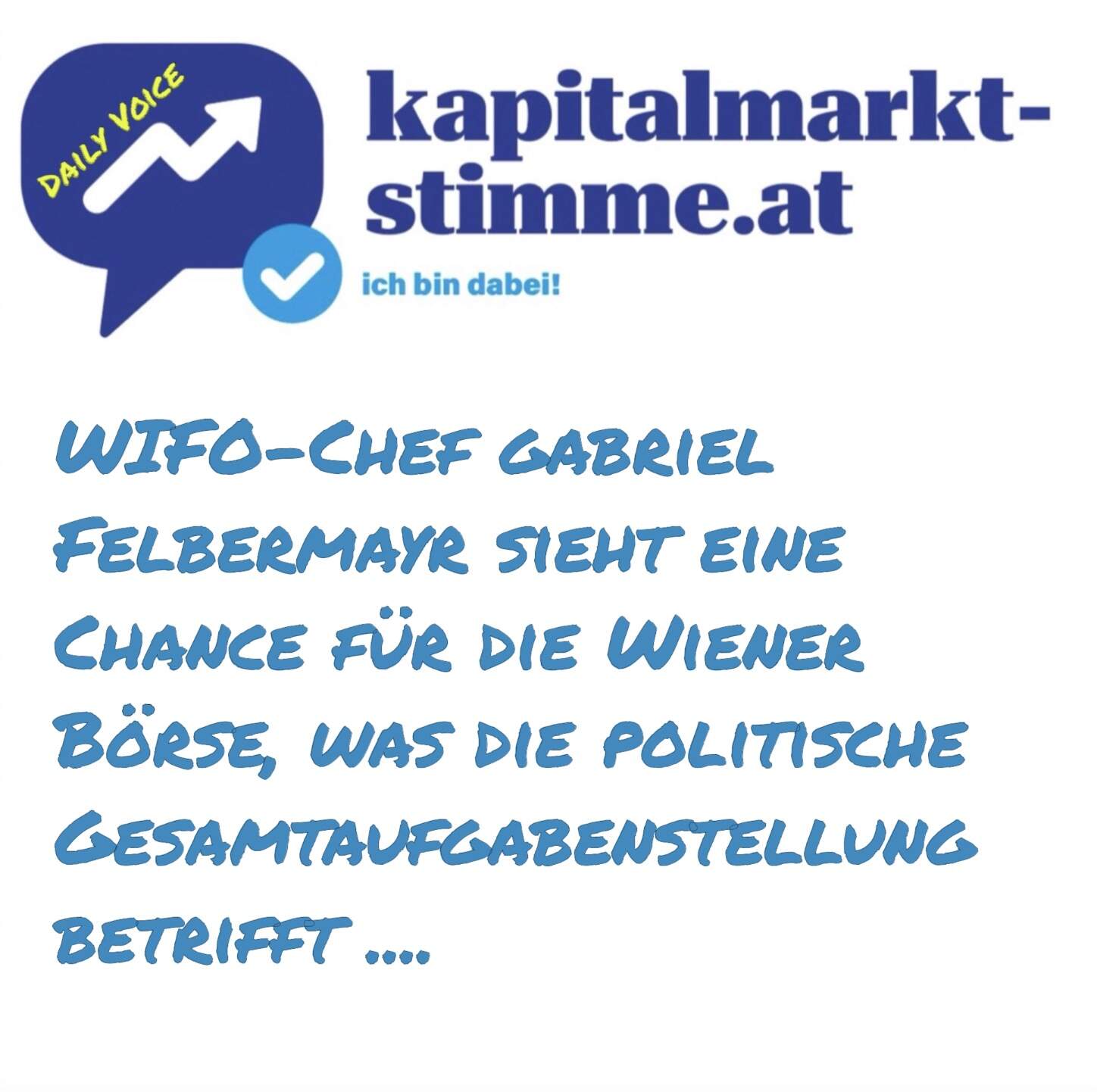kapitalmarkt-stimme.at daily voice 129/365: WIFO-Chef sieht in politischer Gesamtaufgabenstellung eine Chance für die Wiener Börse