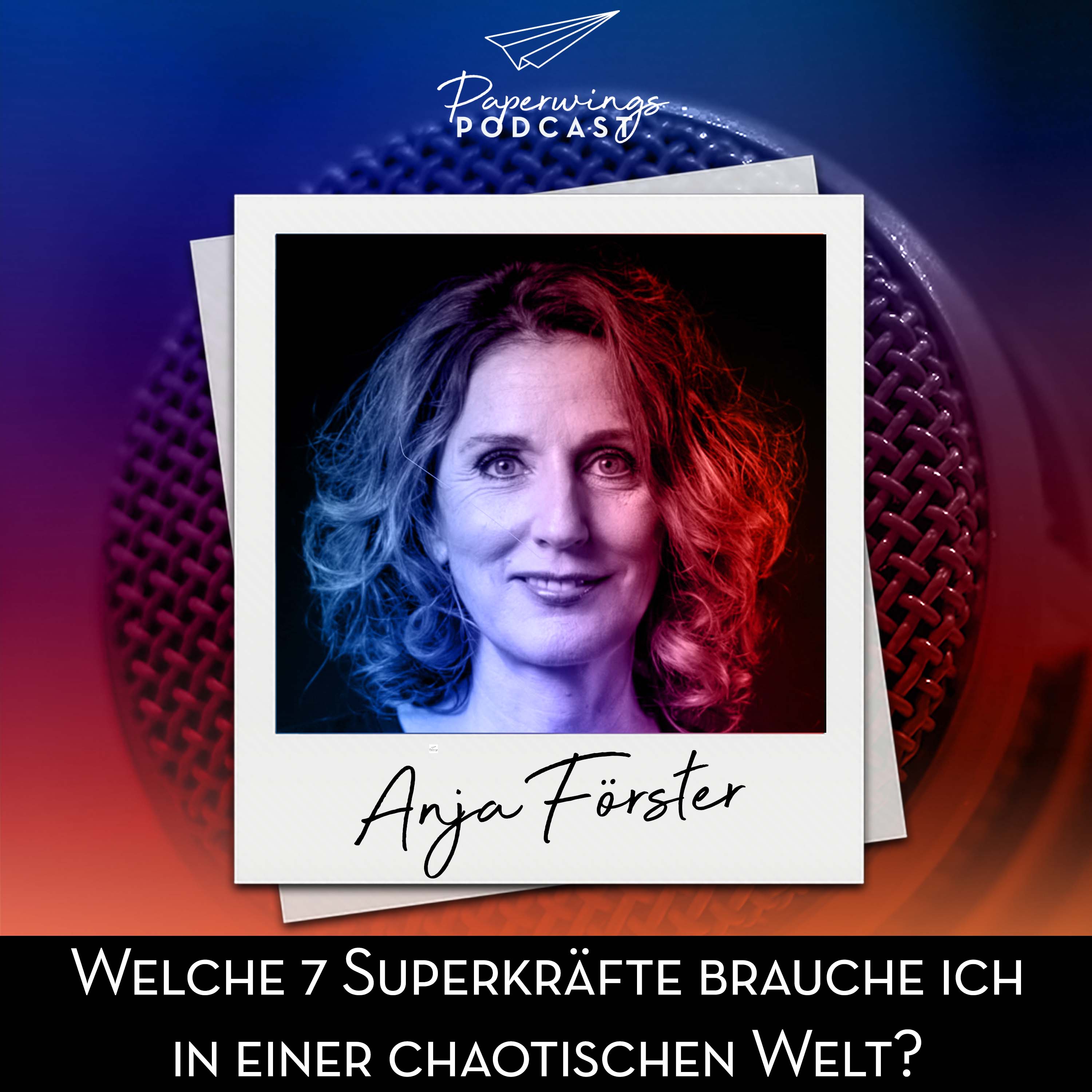 cover of episode #172 "Welche 7 Superkräfte brauche ich in einer chaotischen Welt?" -Danny Hezog-Braune im Gespräch mit Anja Förster