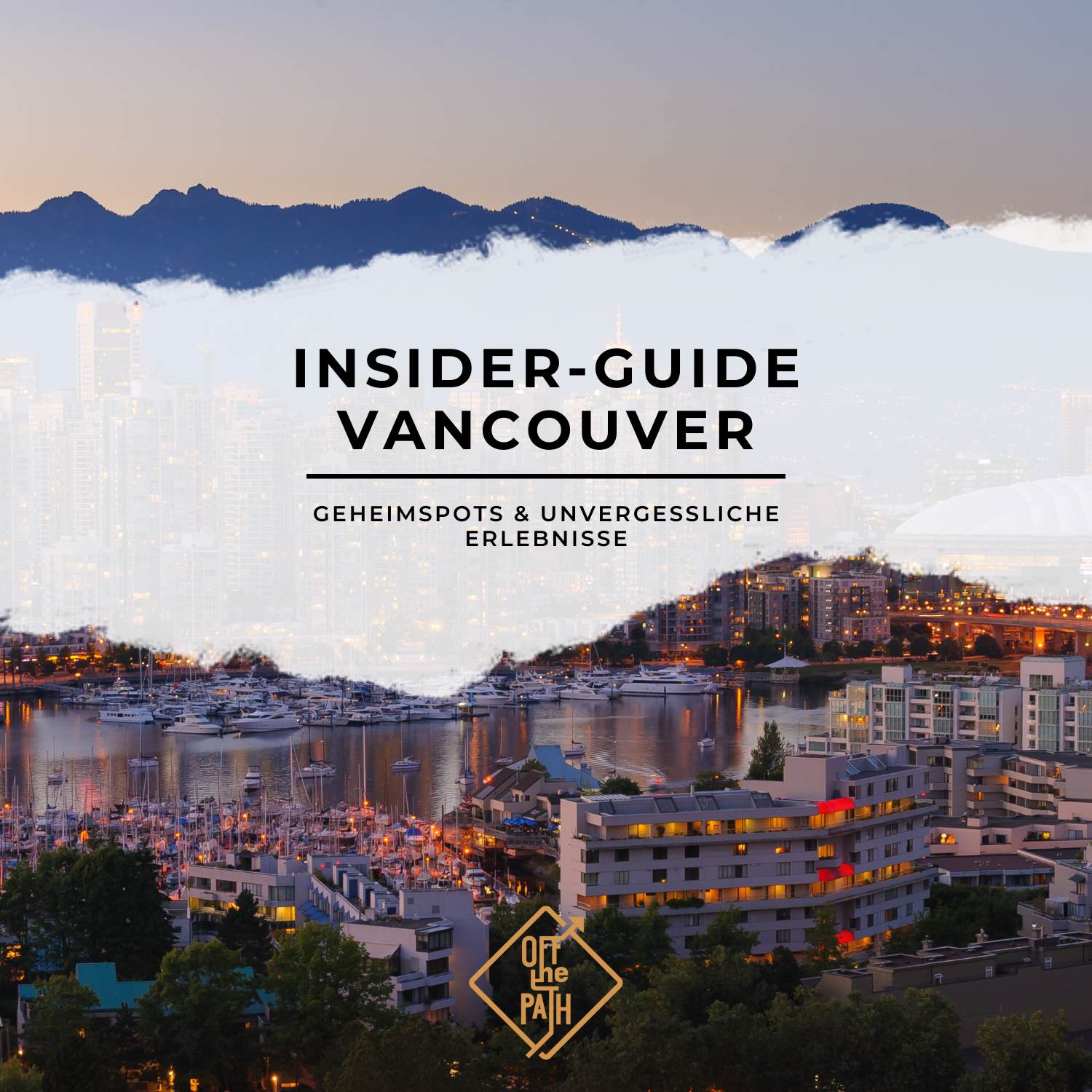 Insider-Guide Vancouver: Geheimspots & unvergessliche Erlebnisse