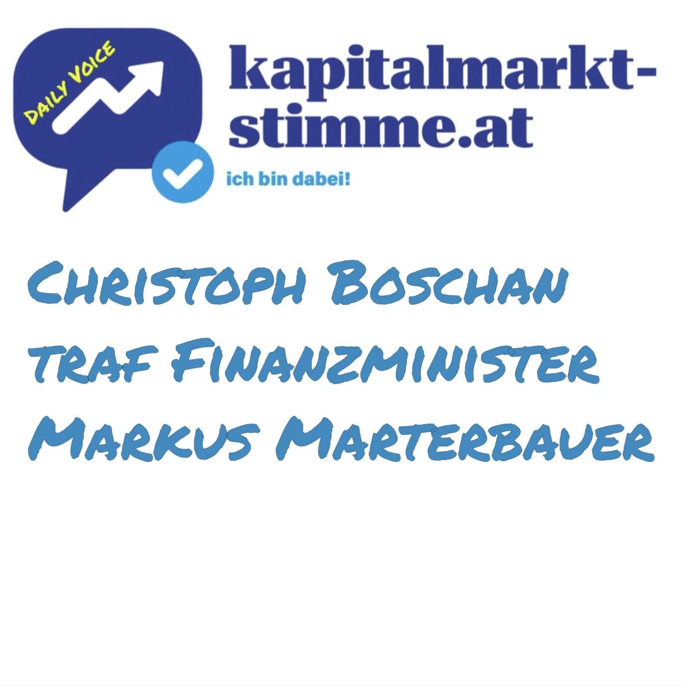 kapitalmarkt-stimme.at daily voice 149/365: Christoph Boschan traf Finanzminister Markus Marterbauer