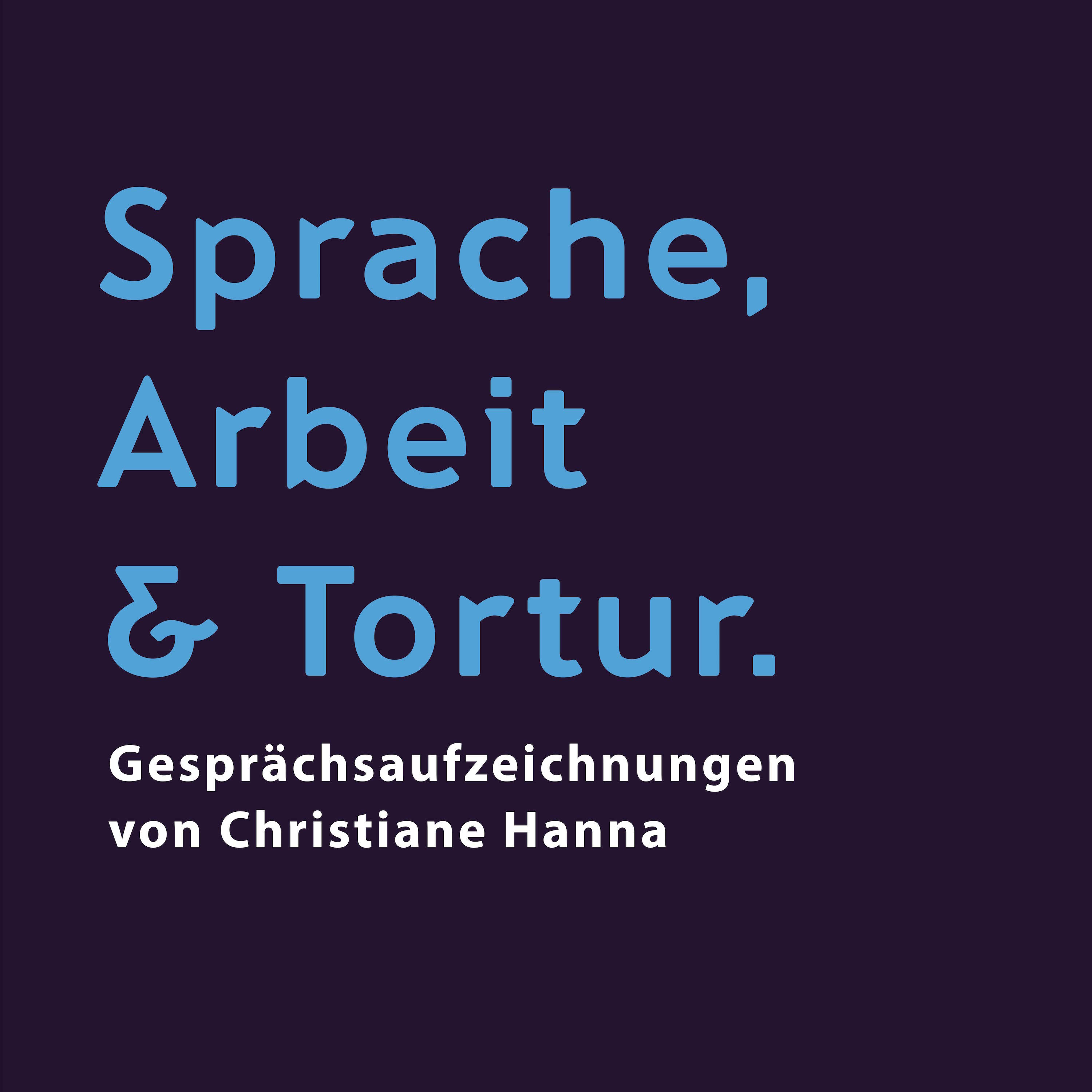 Sprache, Arbeit & Tortur