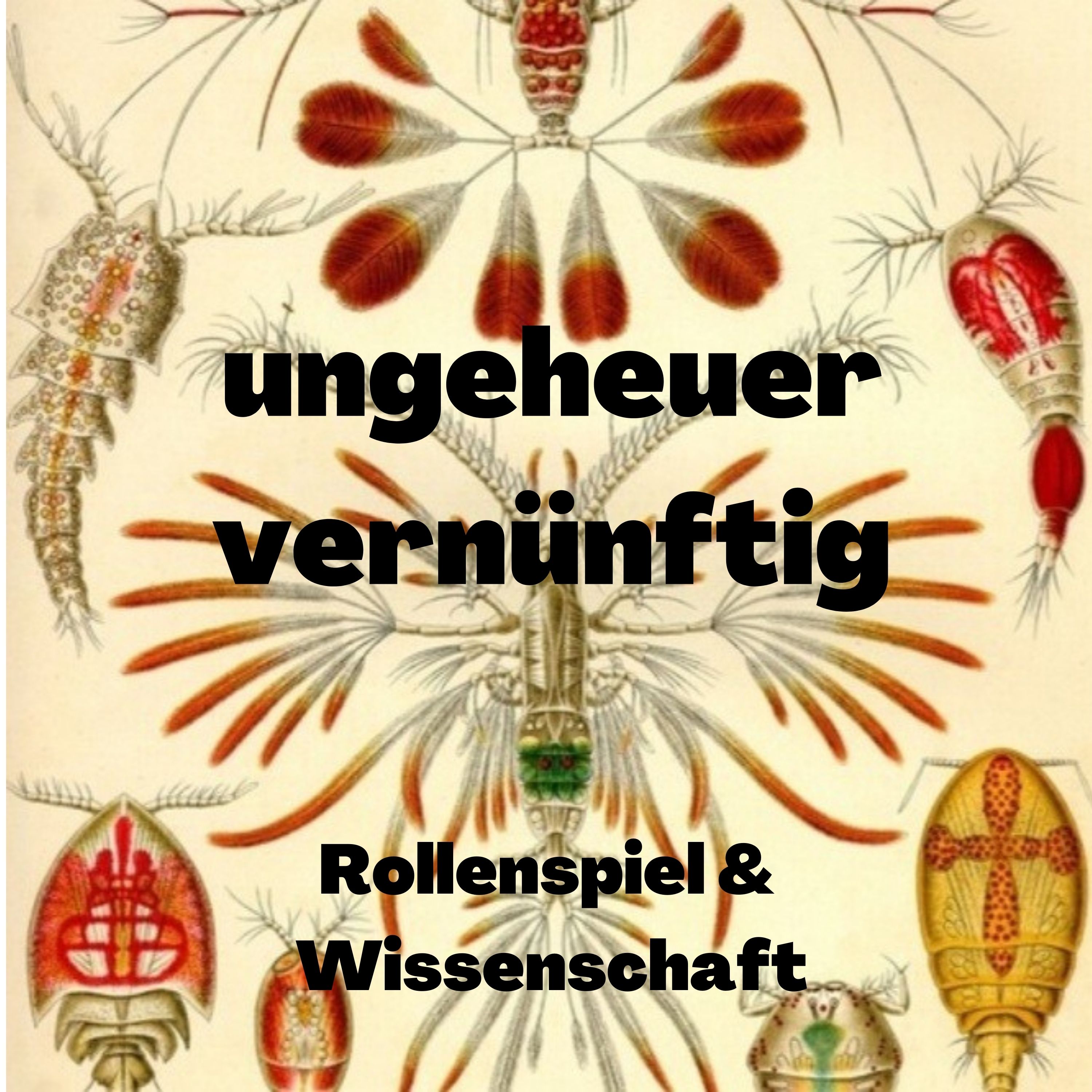 ungeheuer vernünftig - Rollenspiel und Wissenschaft