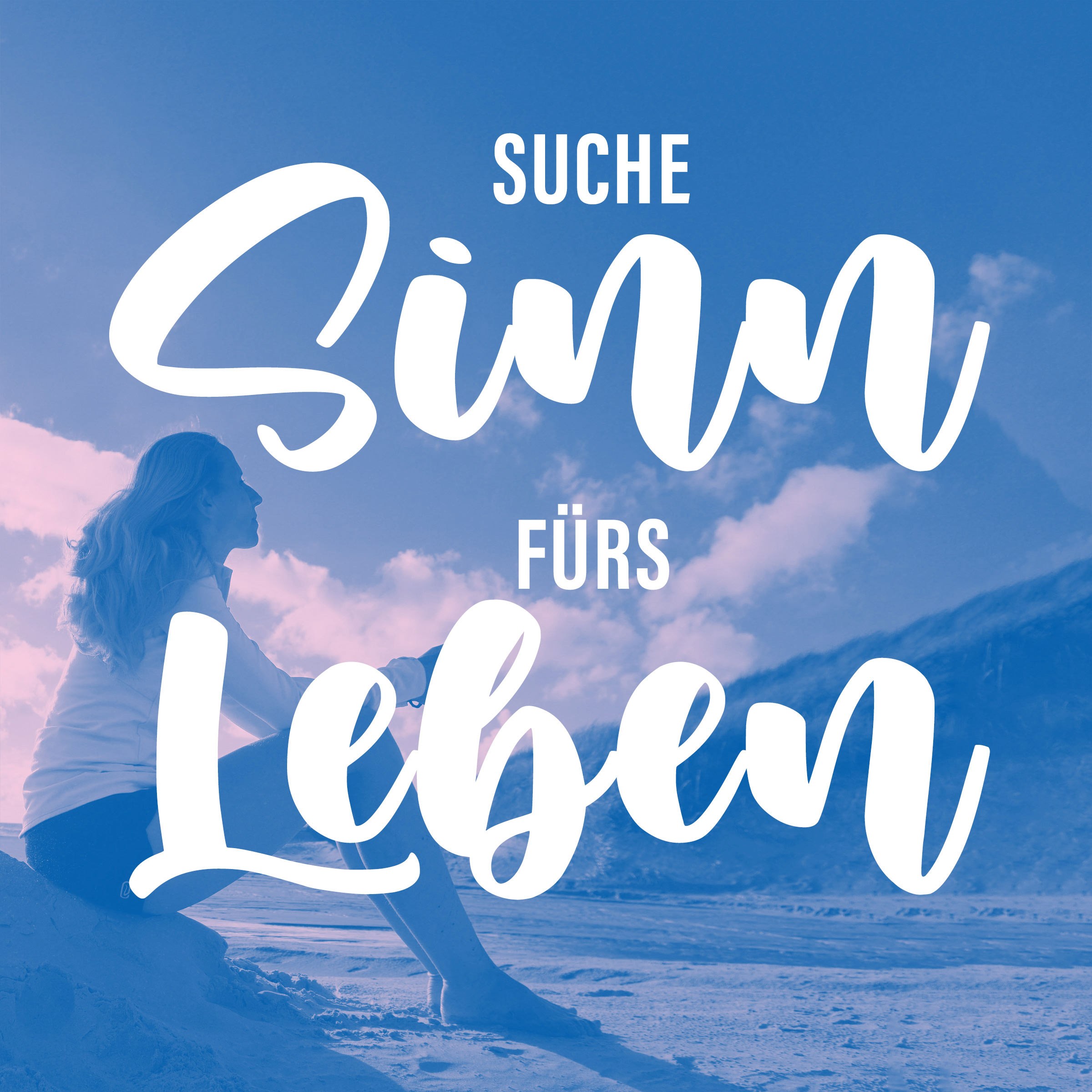 Suche Sinn fürs Leben