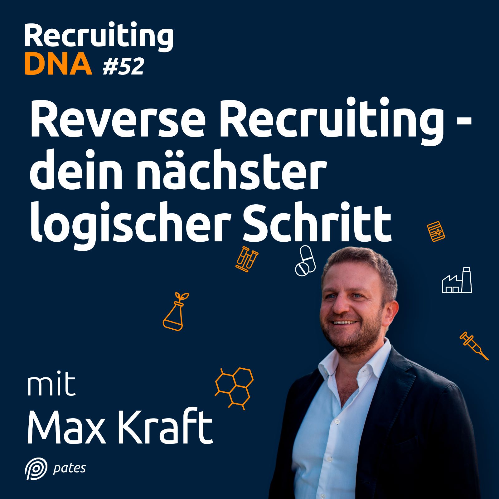 Recruiting DNA | Mitarbeiter finden, erfolgreich führen und motivieren: Reverse Recruiting - dein logischer nächster Schritt | 52