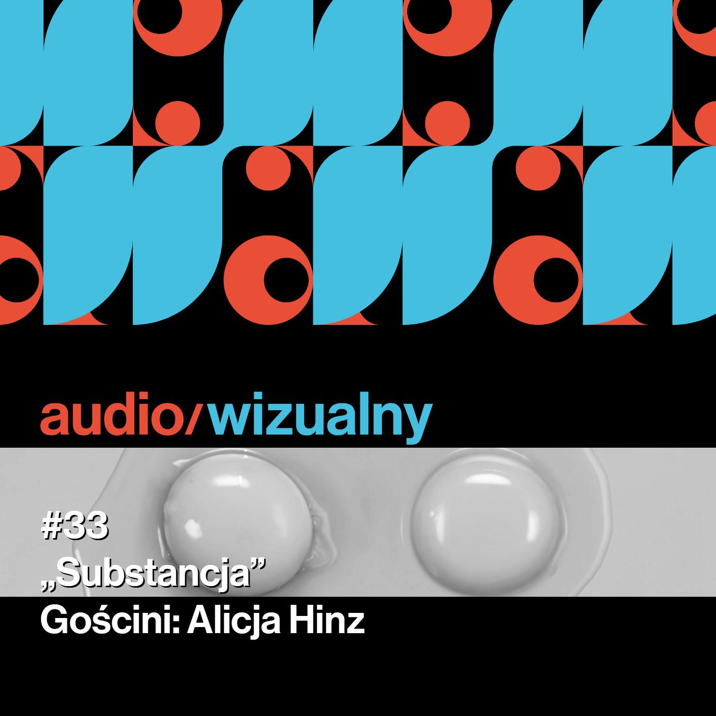 #33 "Substancja", Gościni: Alicja Hinz