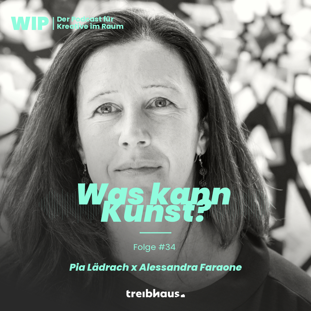 WIP - der treibhaus Podcast für Kreative im Raum