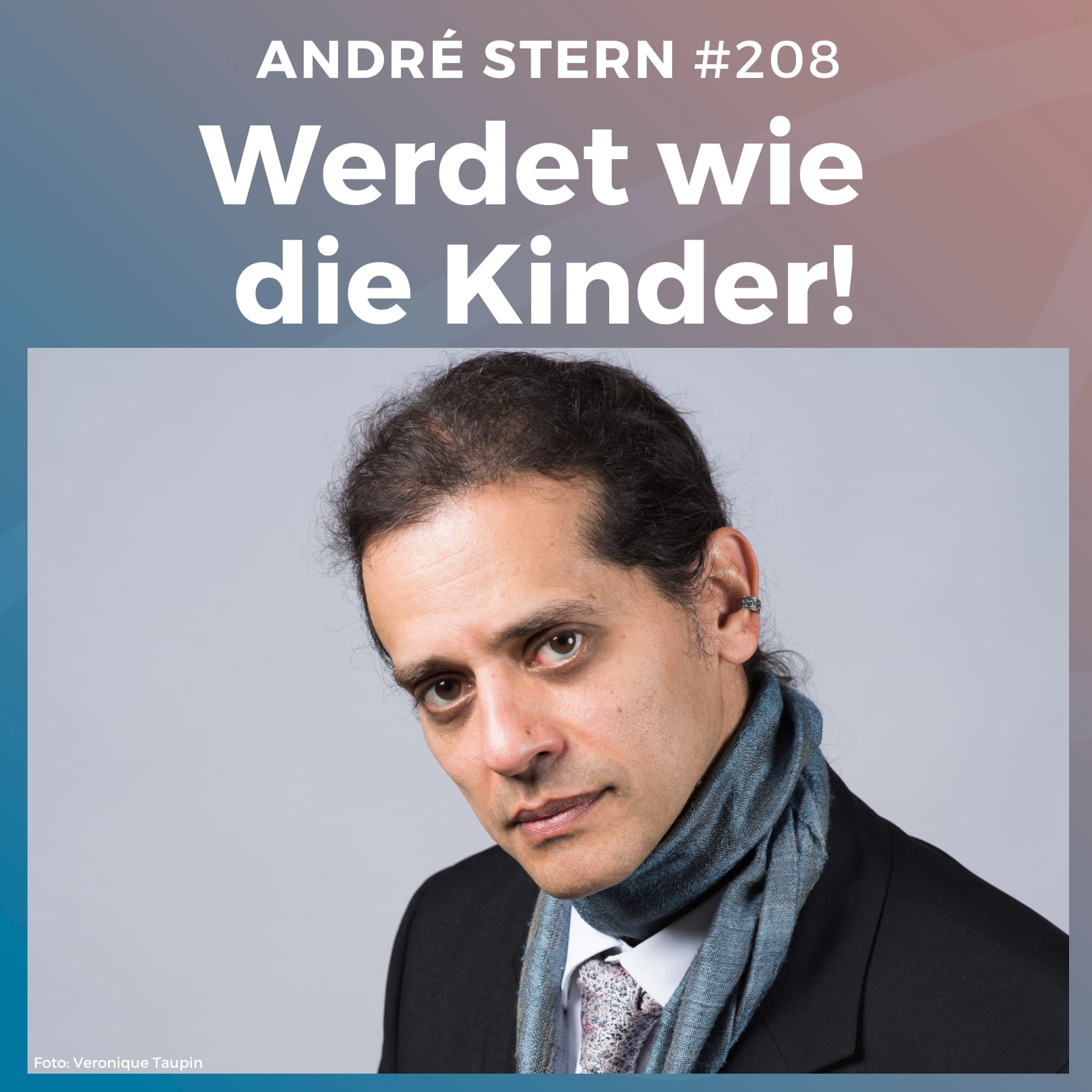 #208: Werdet wie die Kinder! | André Stern