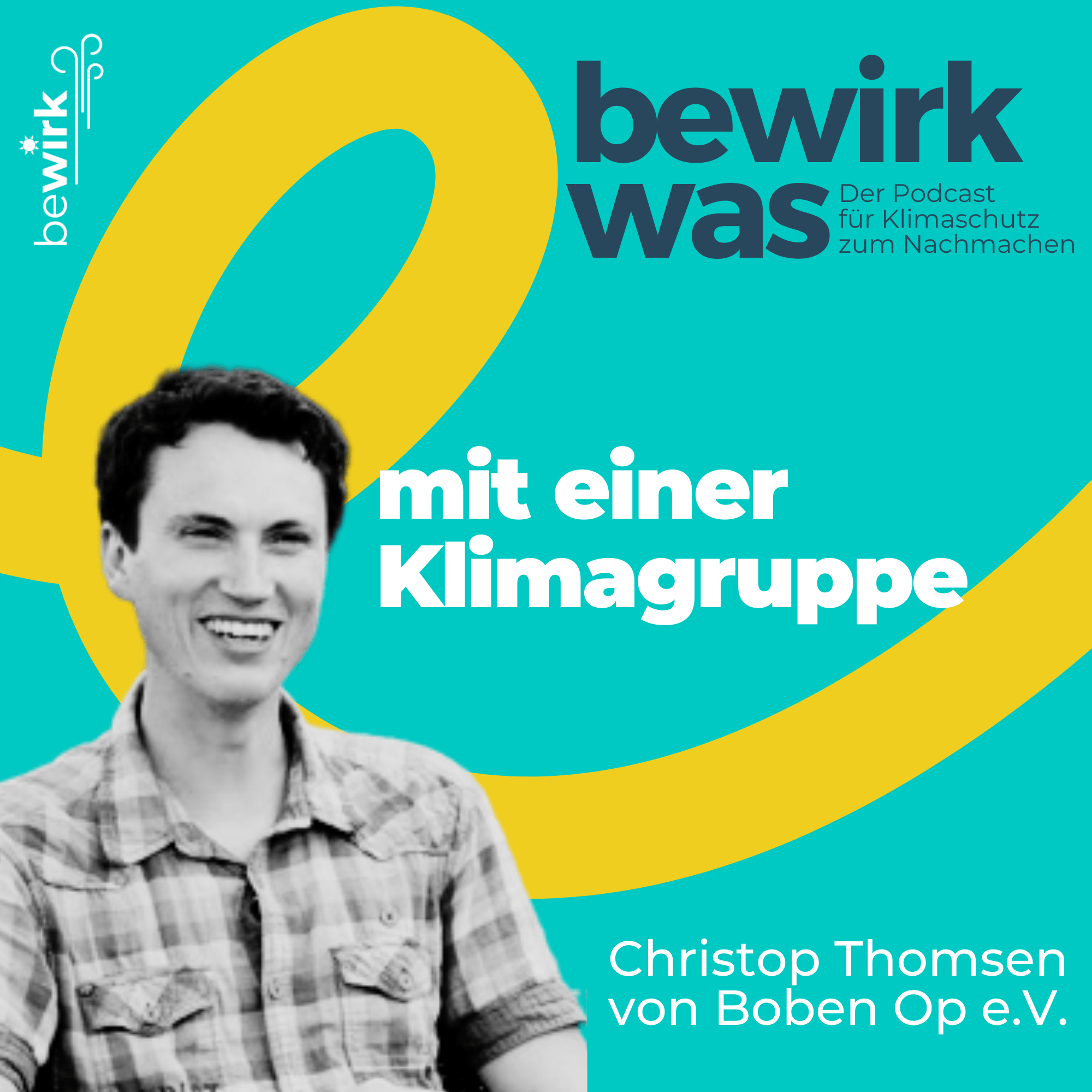 bewirk was - Der Podcast für Klimaschutz zum Nachmachen