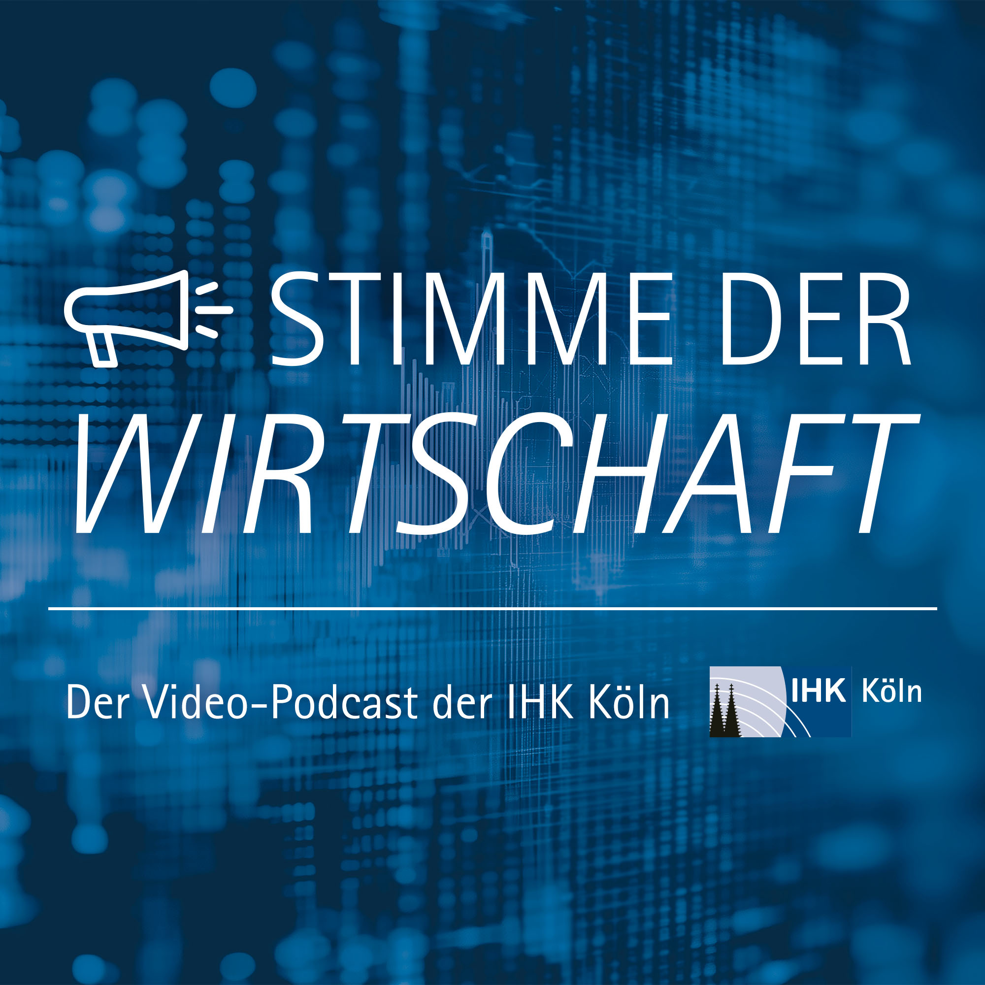 Stimme der Wirtschaft. Der Podcast der IHK Köln.