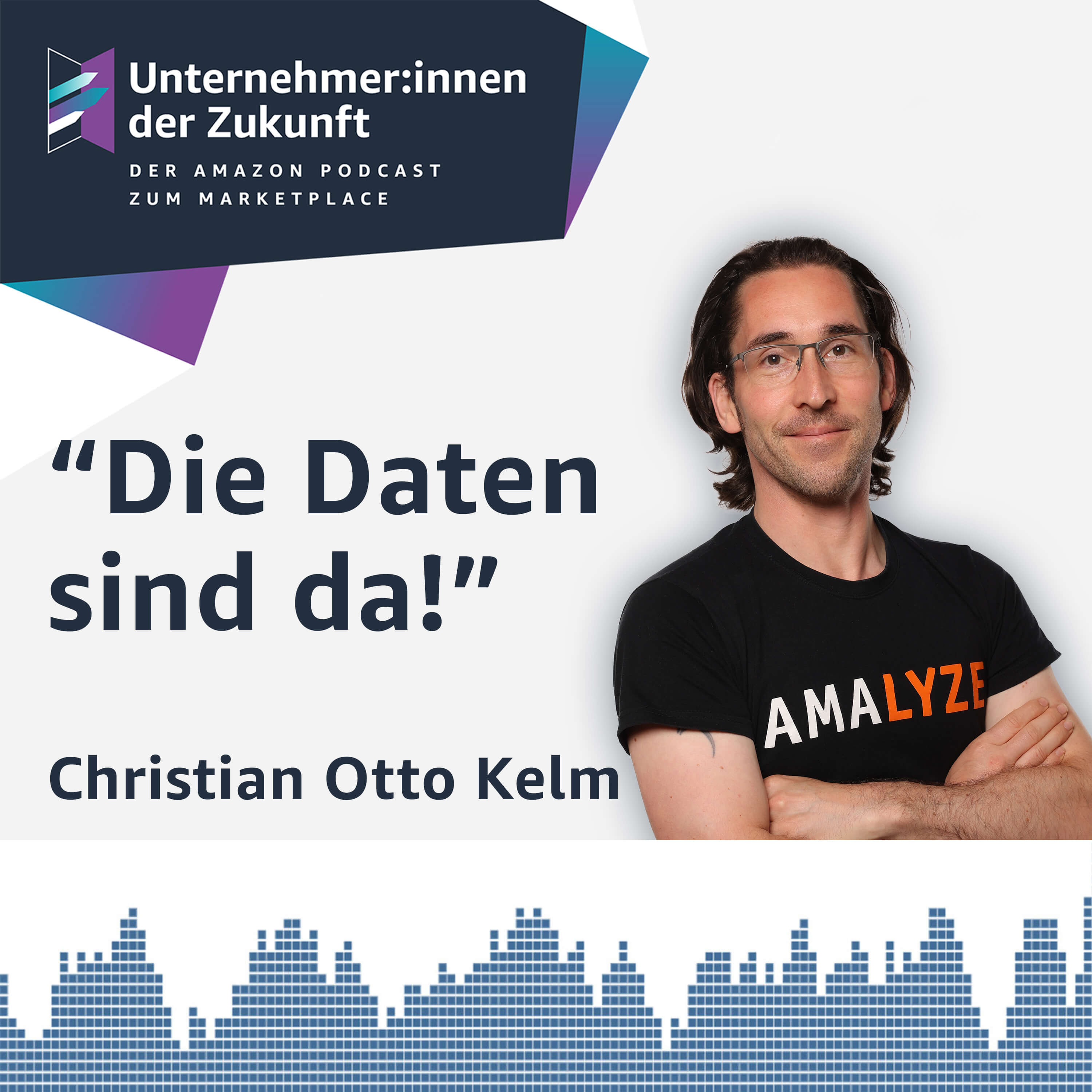 Diese Daten sollten Verkäufer kennen - Christian Otto Kelm verrät, was alles in Seller Central steckt episode artwork