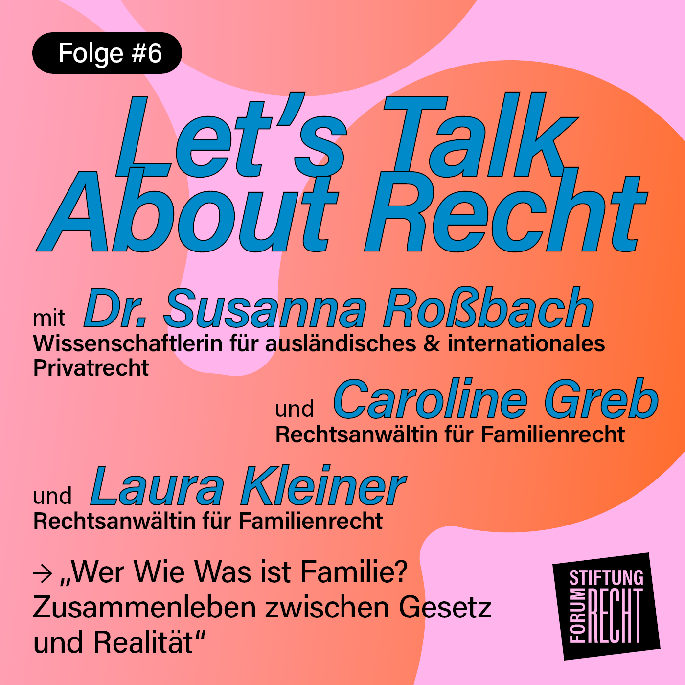 Let´s Talk About Recht - Der Live-on-Tape-Podcast zur Gesprächsreihe der Stiftung Forum Recht