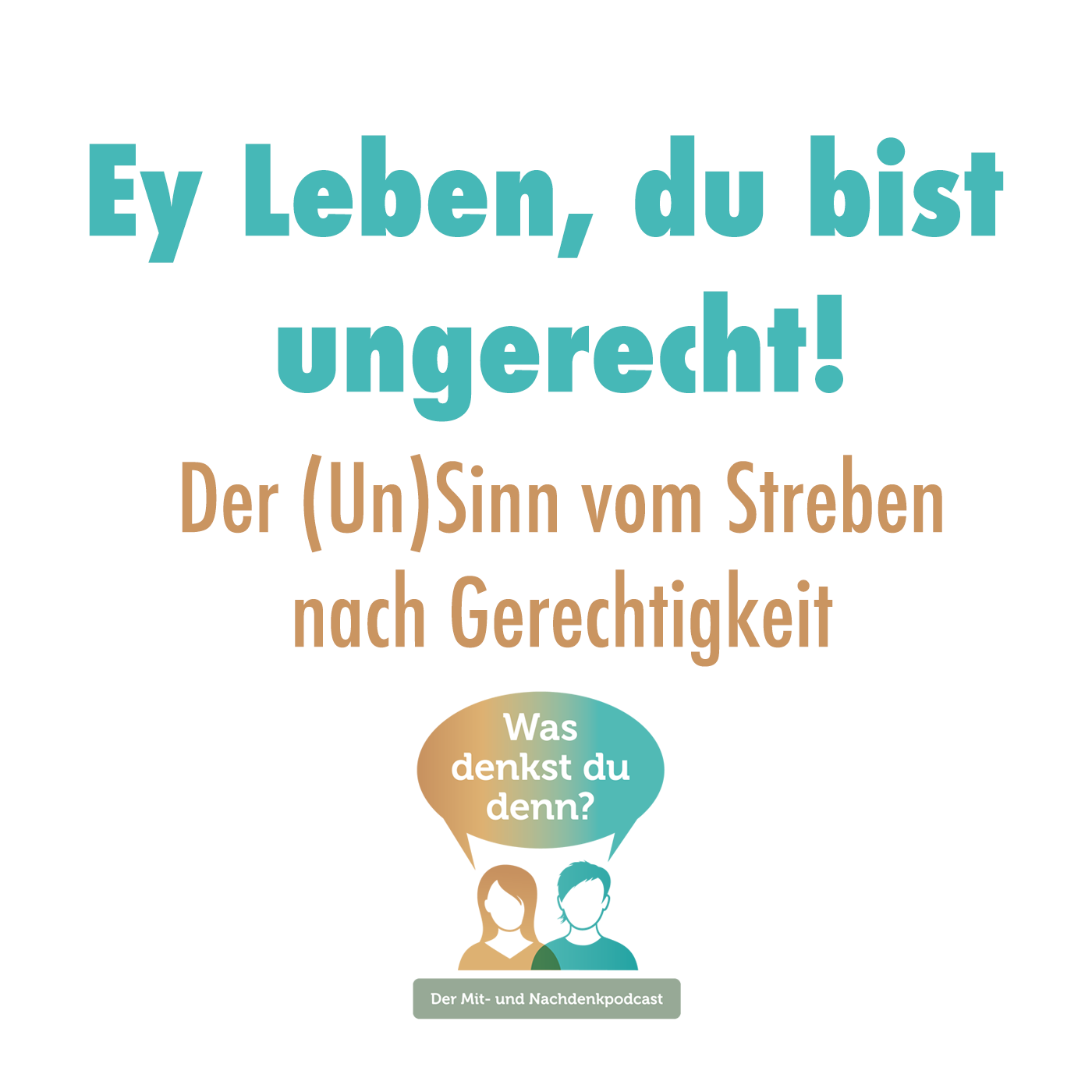 Was denkst du denn?