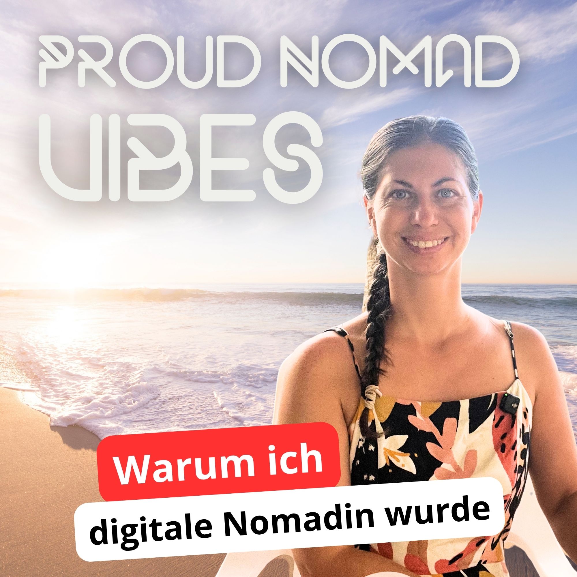 Warum ich digitale Nomadin wurde: Wetter, Freiheit & nie wieder kochen | Proud Nomad Vibes #53
