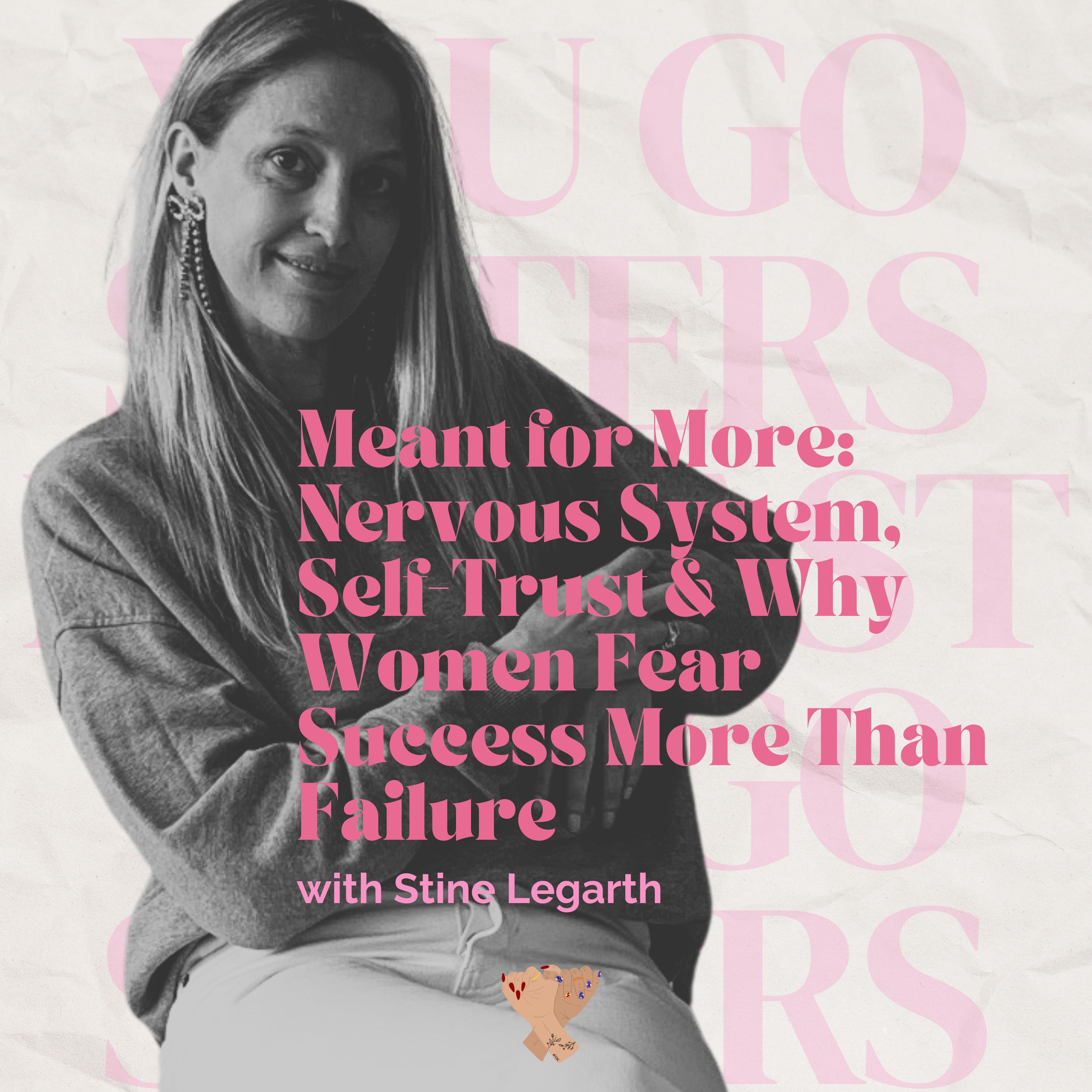 #120 | Meant for More: Nervous System, Self-Trust & Why Women Fear Success More Than Failure with Stine episode artwork