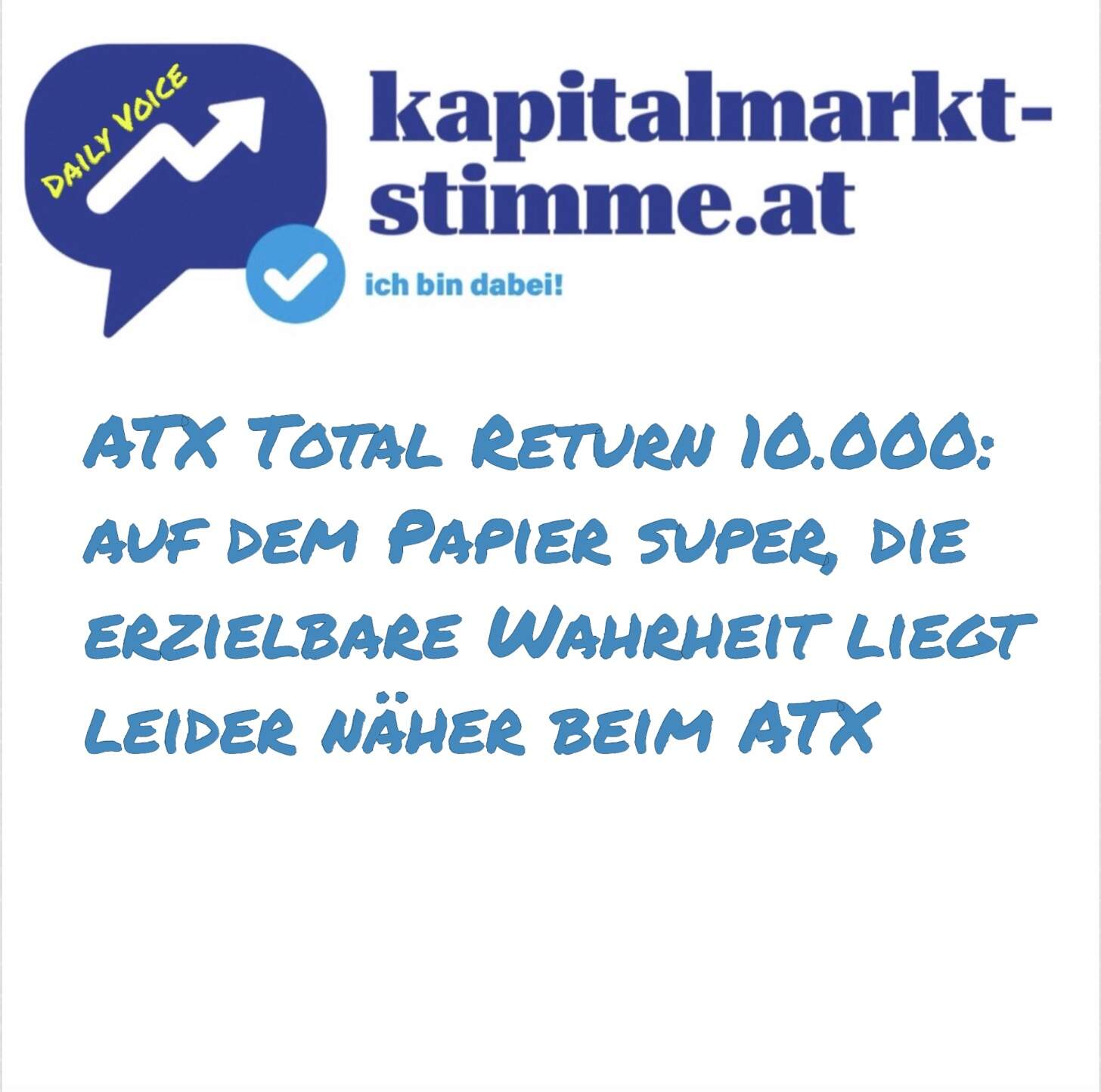 kapitalmarkt-stimme.at daily voice 70/365: ATX TR 10.000 auf dem Papier super, die erzielbare Wahrheit liegt leider näher beim ATX