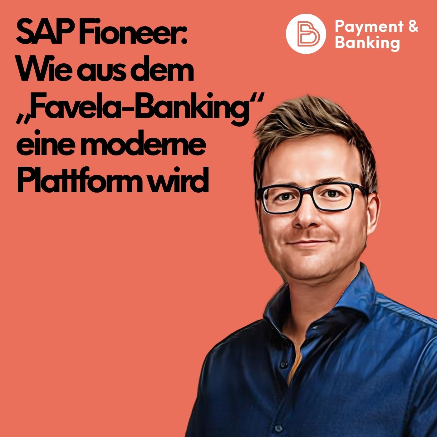 #563: SAP Fioneer: Wie aus dem „Favela-Banking“ eine moderne Plattform wird