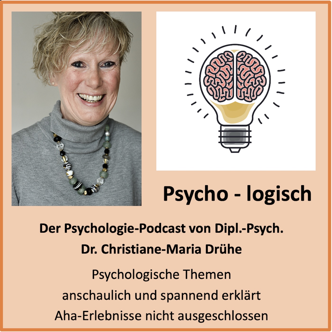 Psycho-logisch Der Psychologie-Podcast von Dr. Christiane-Maria Drühe
