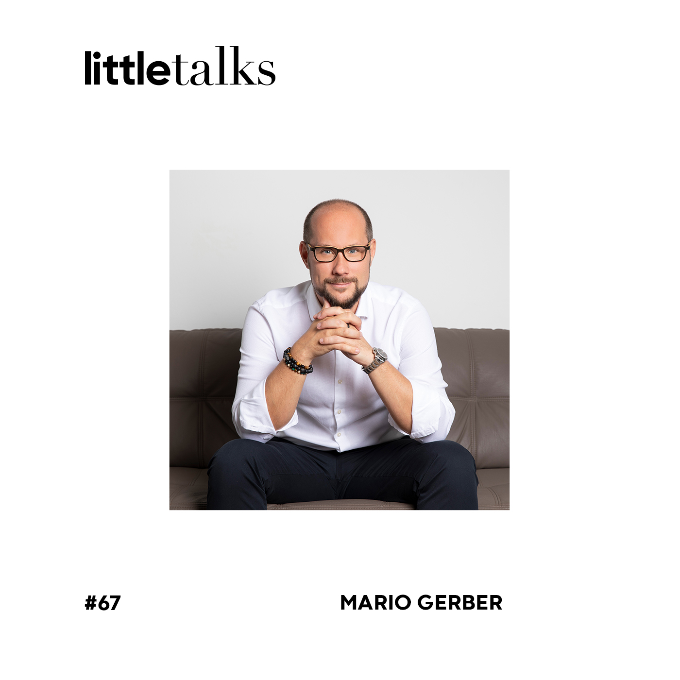 little talks - #67 Mario Gerber | Gerber Hotels, Politk, Tourismus, Corona episode artwork