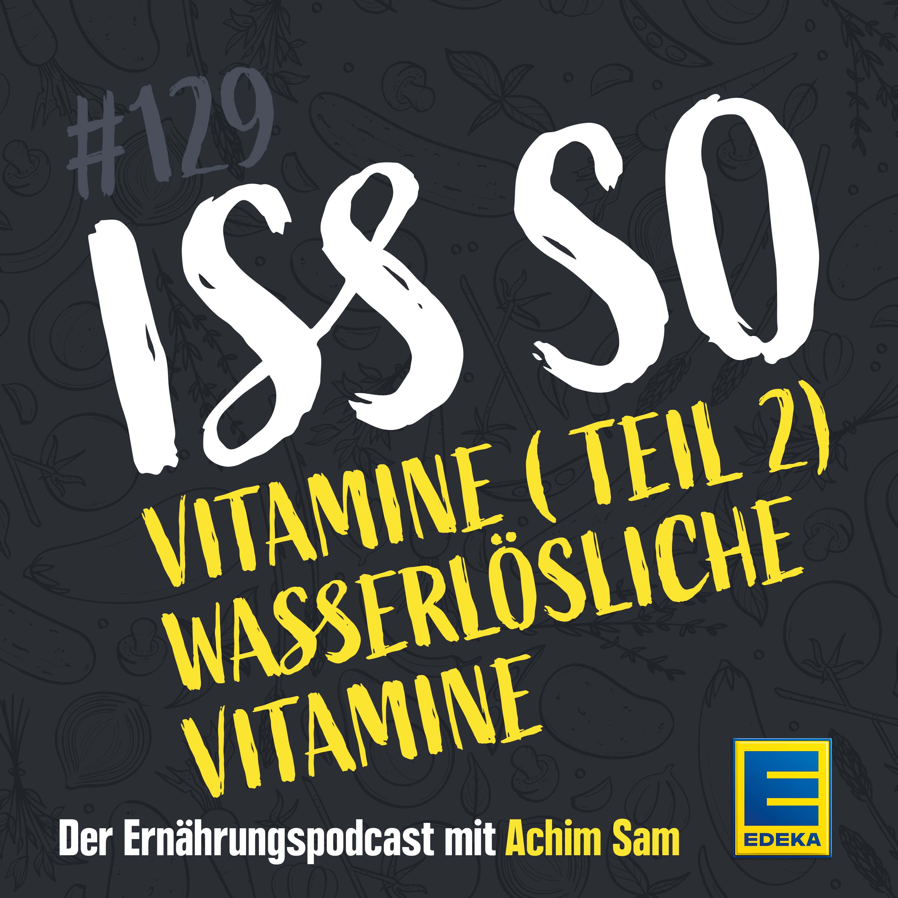 ISS SO – der Ernährungspodcast mit Achim Sam