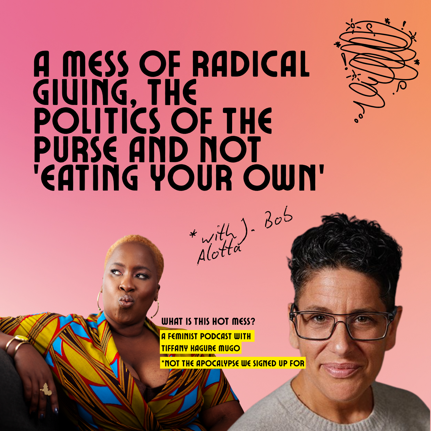 A mess of radical giving, the politics of the purse and not 'eating your own' with J. Bob Alotta