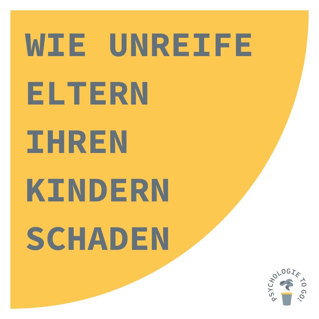 Wie unreife Eltern ihren Kindern schaden - podcast episode cover