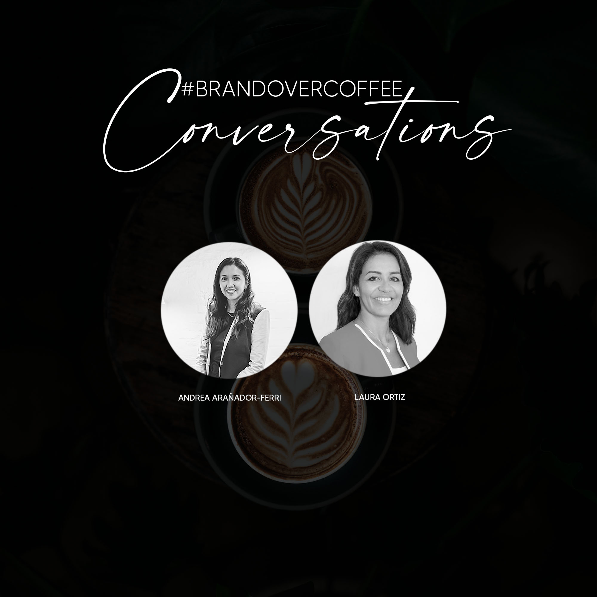 Brand Over Coffee Conversations with Andrea Arañador-Ferri