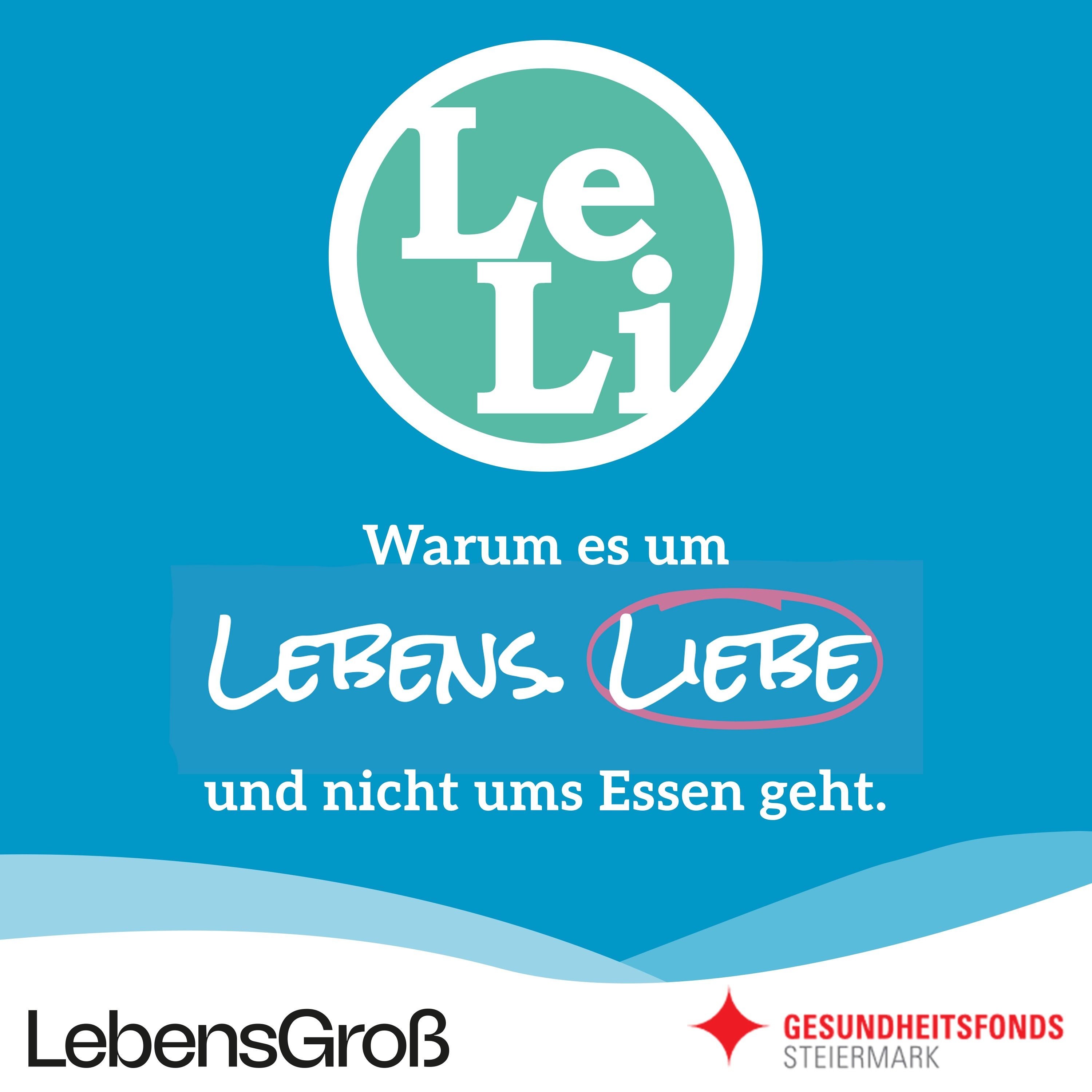 LeLi - Warum es um Lebens.Liebe und nicht ums Essen geht