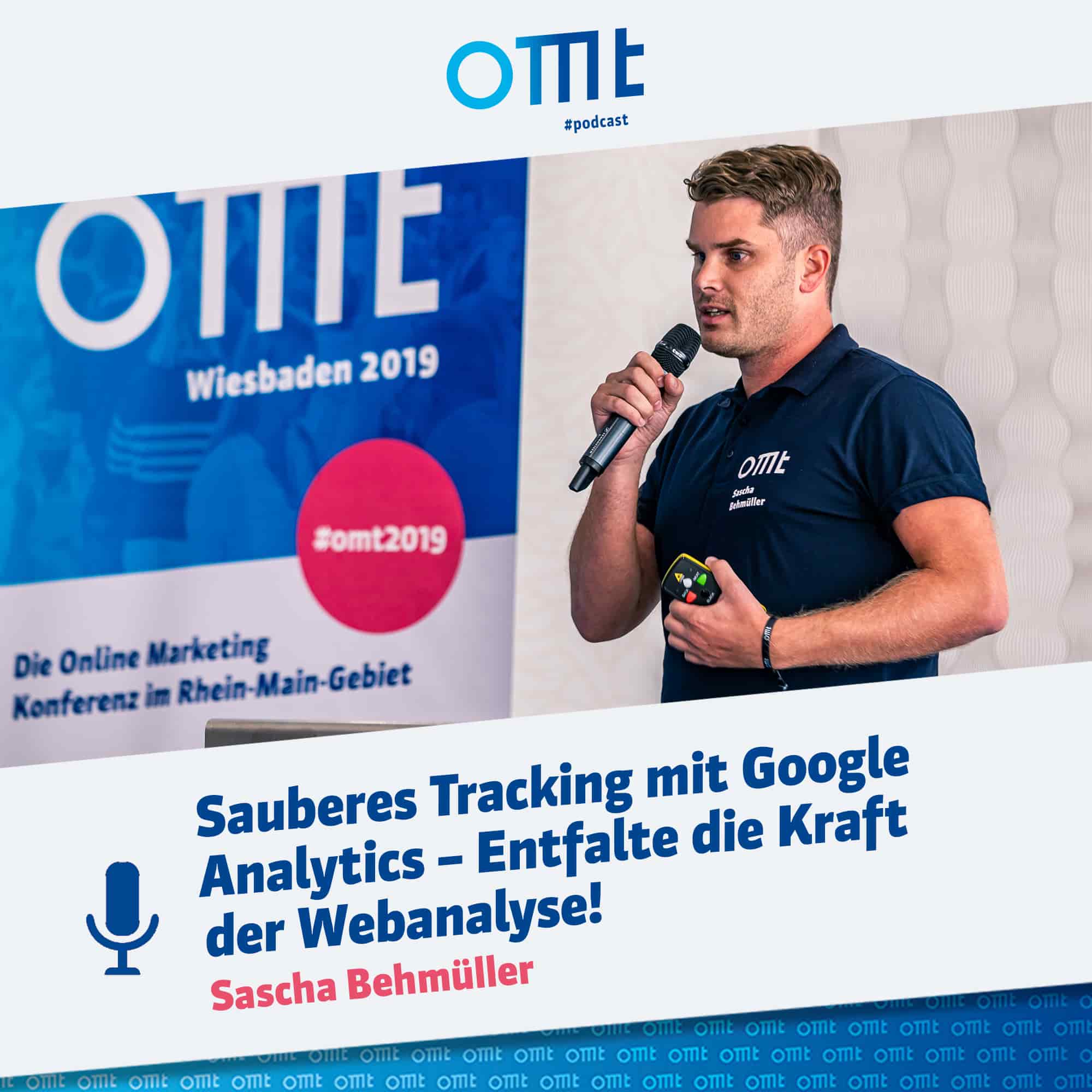 "Sauberes Tracking mit Google Analytics - Entfalte die Kraft der Webanalyse" mit Sascha Behmüller | OMT-Podcast #047 episode artwork