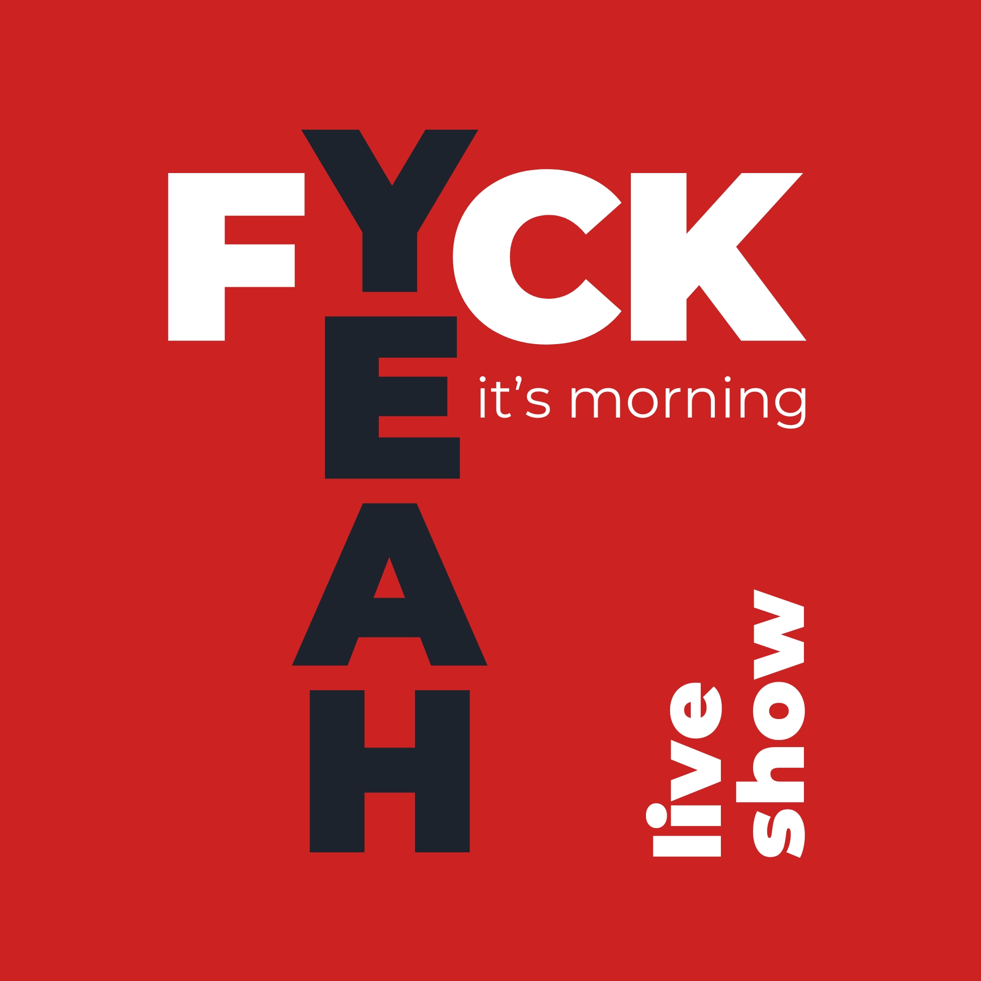 Fuck Yeah! It\'s Morning! Show