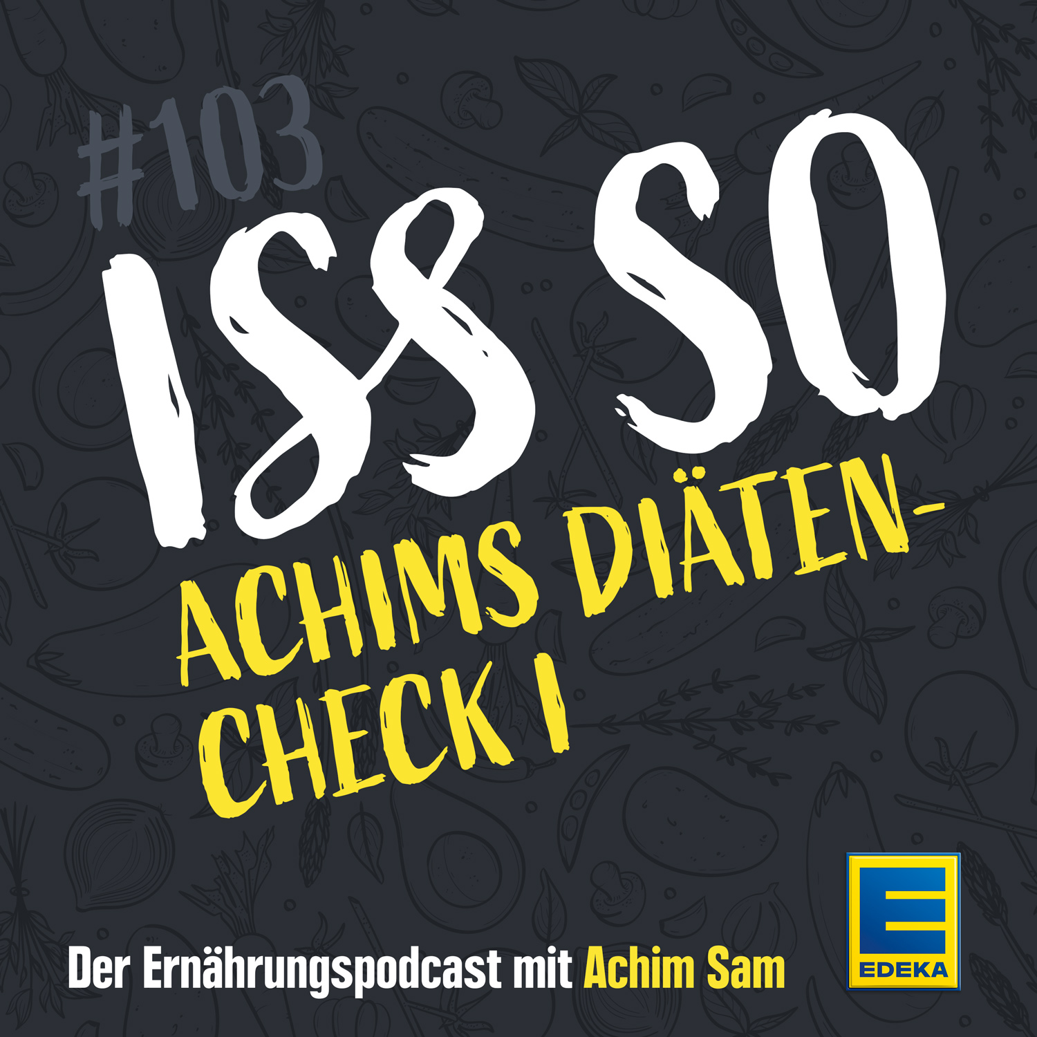 ISS SO – der Ernährungspodcast mit Achim Sam