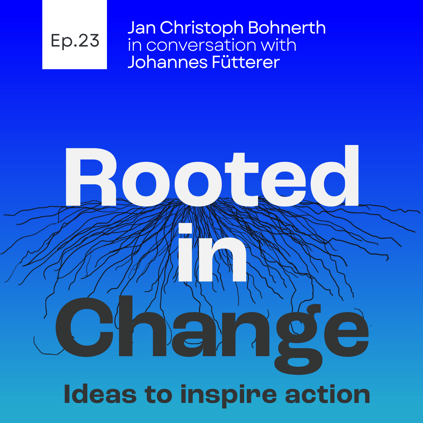 Rooted in Change