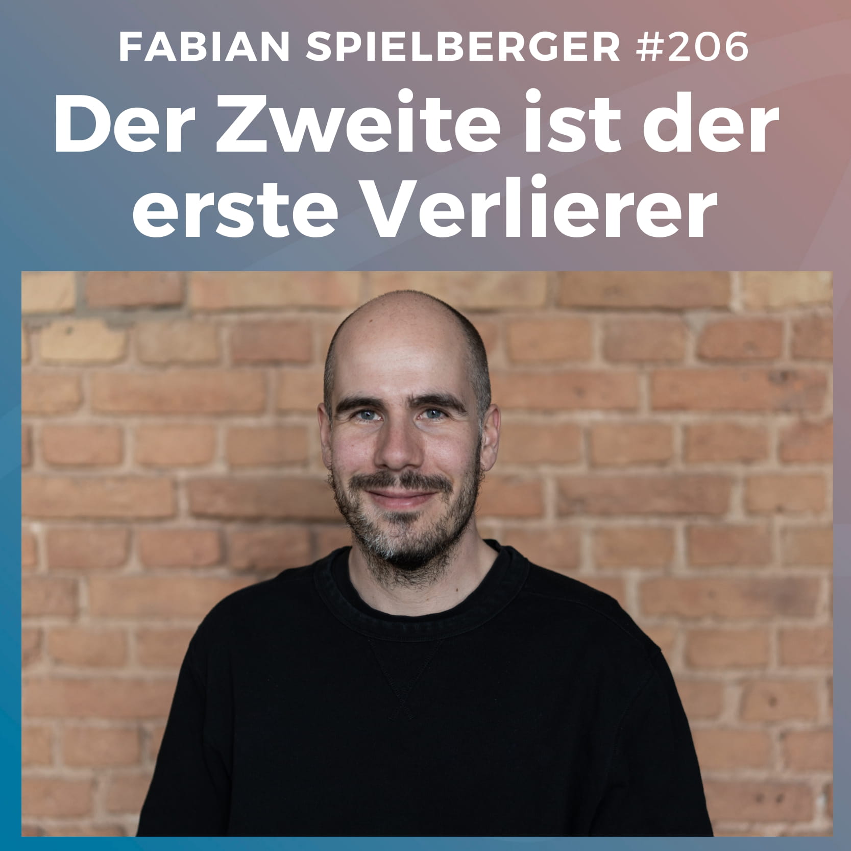 #206: Der Zweite ist der erste Verlierer | Fabian Spielberger