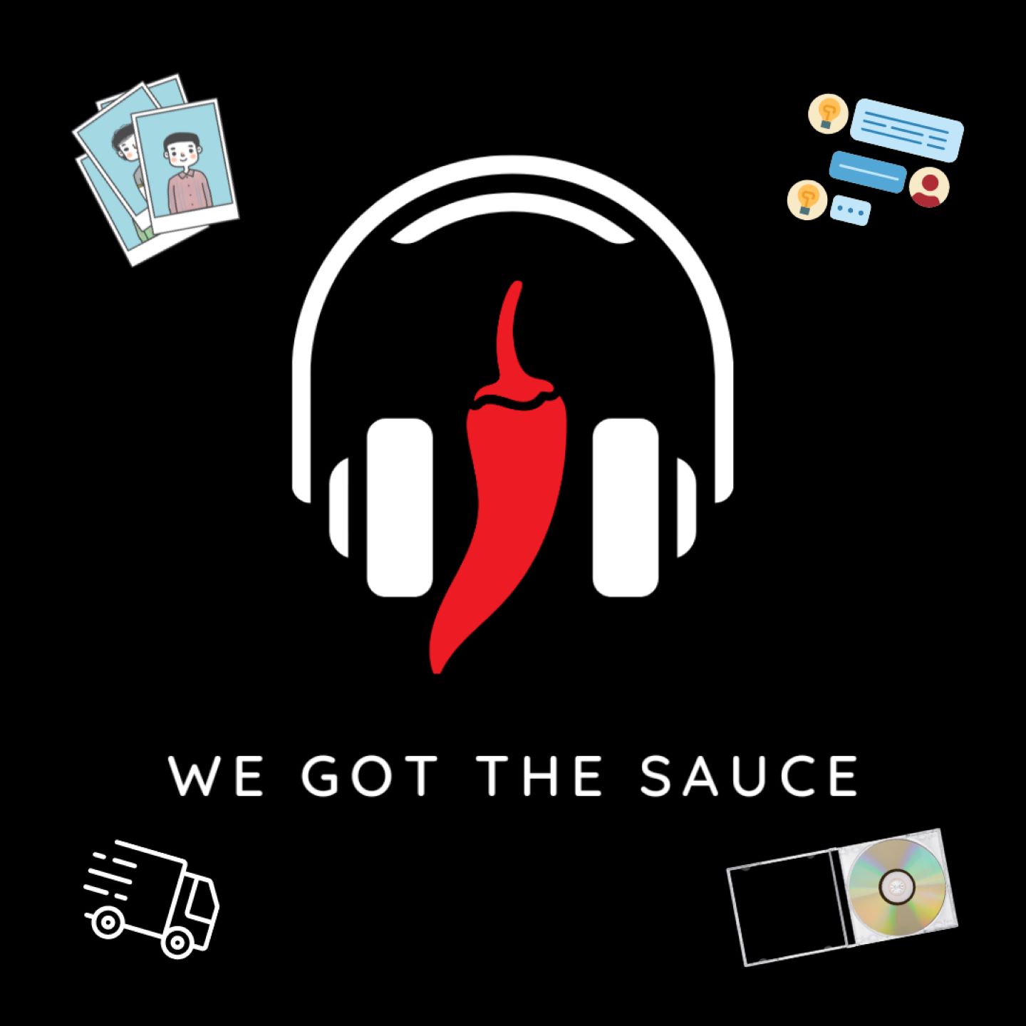 We Got The Sauce