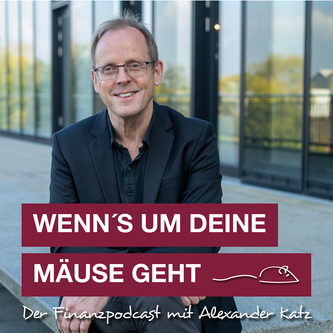 Wenn’s um Deine Mäuse geht - Der Finanzpodcast mit Alexander Katz