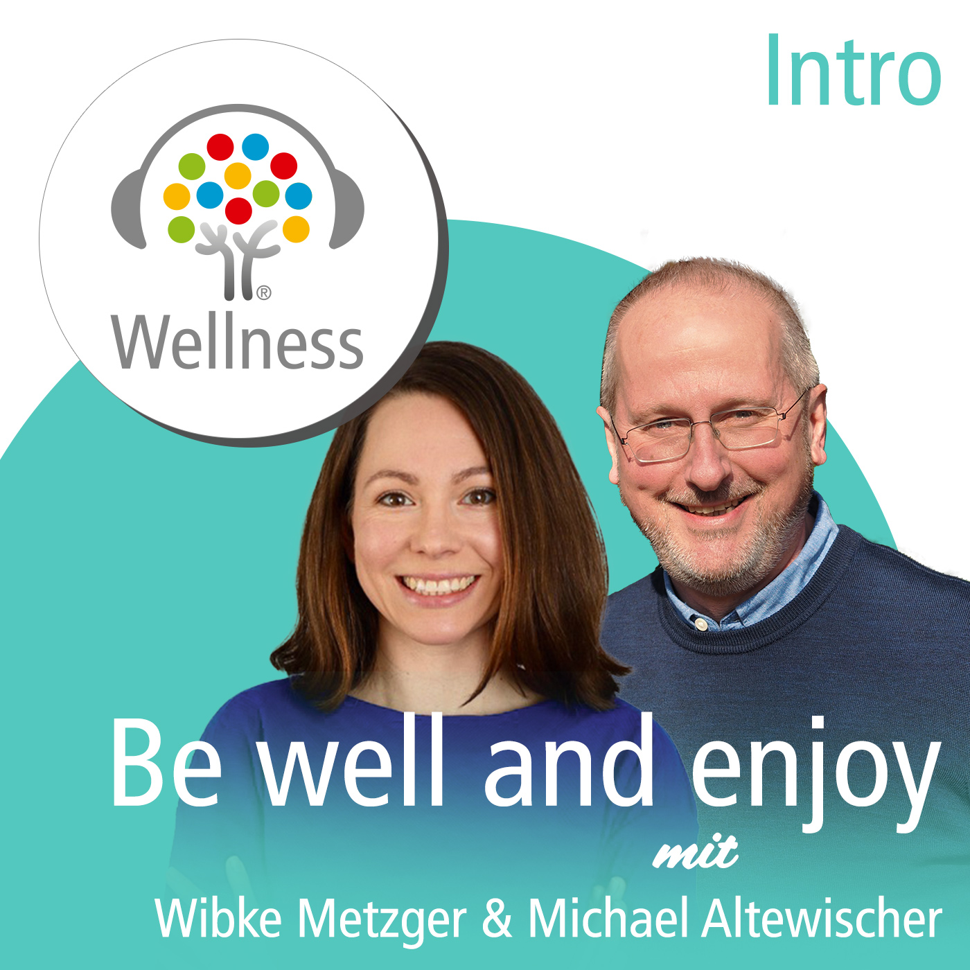 Wellness-Podcast: Be well and enjoy!