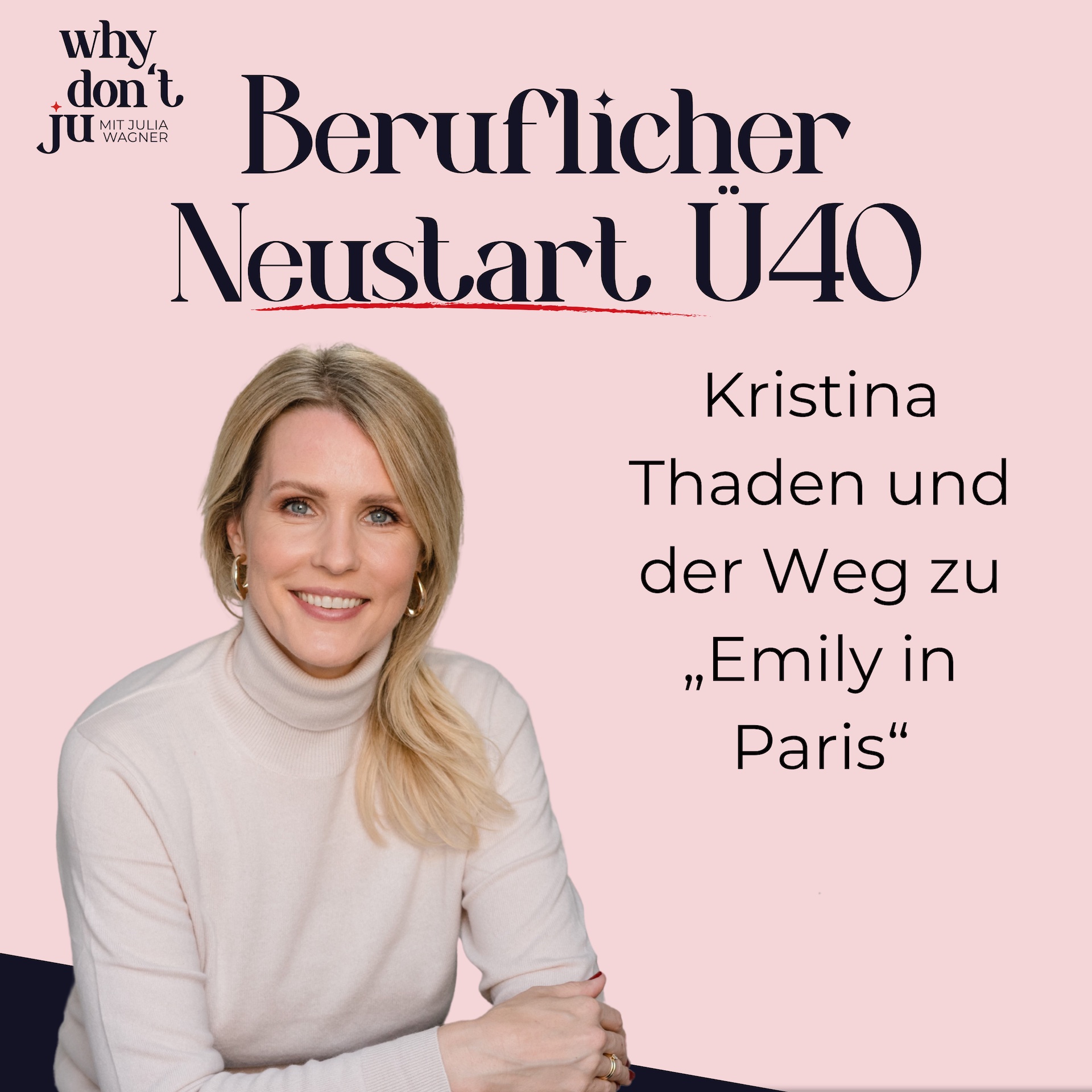 Folge 1 - Beruflicher Neustart Ü40: Kristina Thaden und der Weg zu „Emily in Paris“
