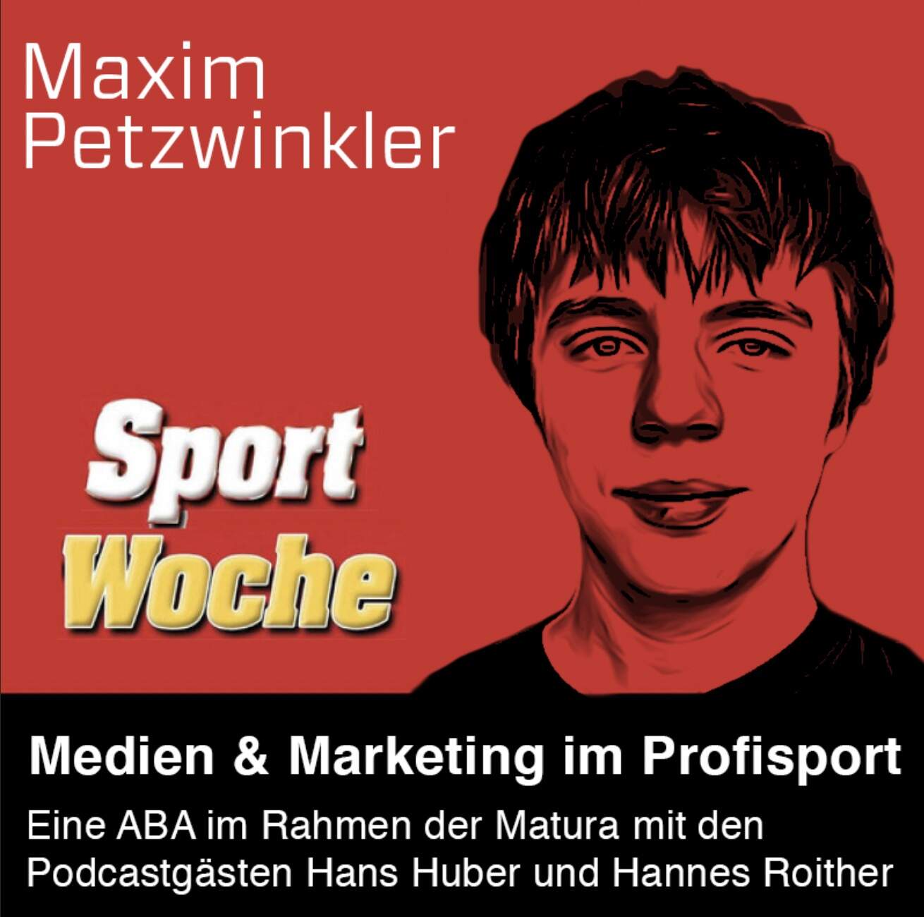 SportWoche-Podcast: Medien und Marketing im Profisport feat. Hans Huber und Hannes Roither (Maxim Petzwinkler)