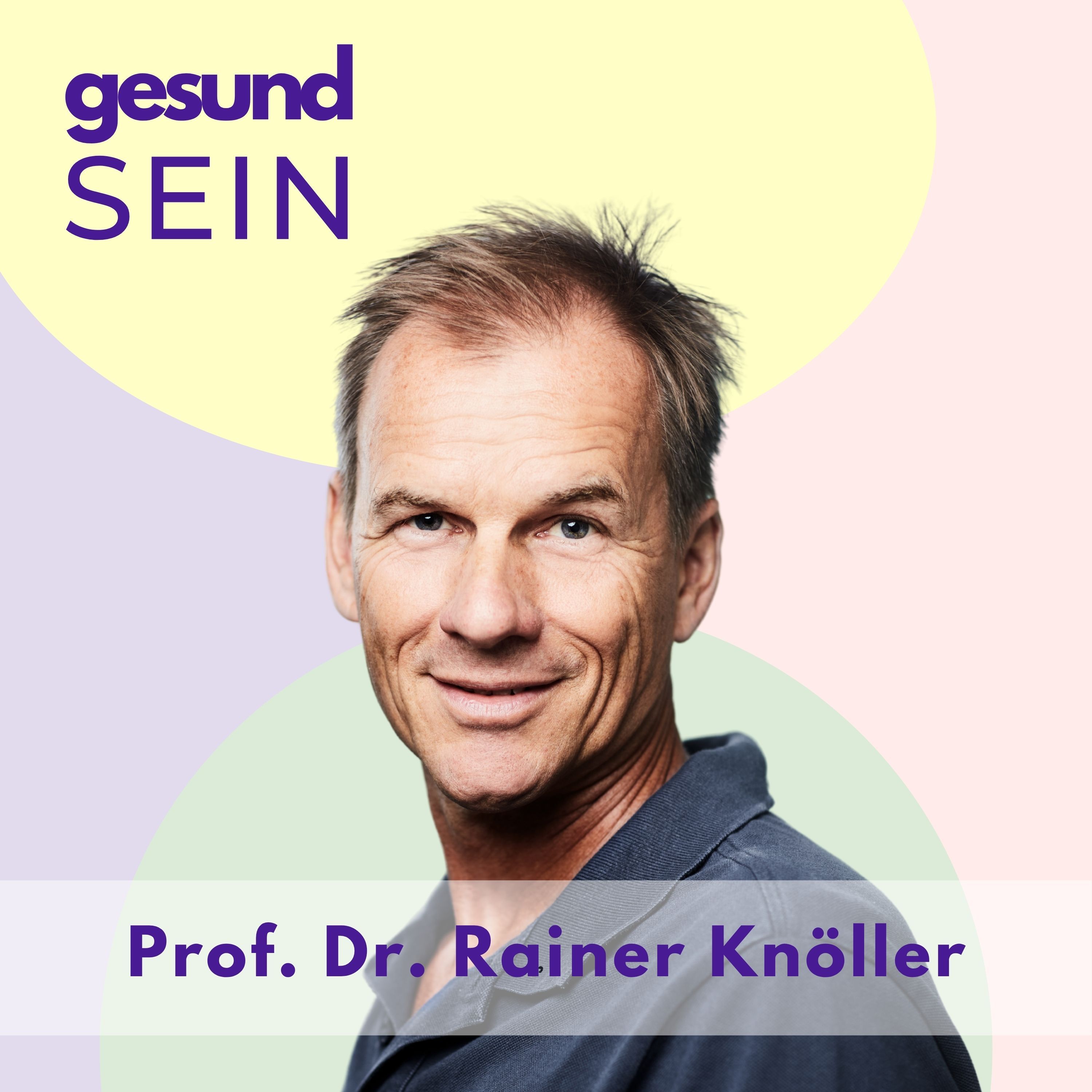 #9 gesundSEIN - Prof. Dr. Rainer Knöller - Regeneration ist Leistung: Vom Spitzensport für unser Leben lernen episode artwork