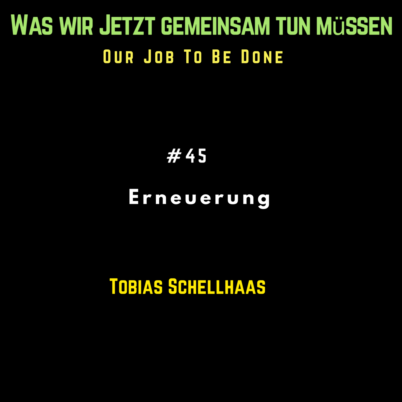 Our Job to be done  - Was wir jetzt gemeinsam tun müssen