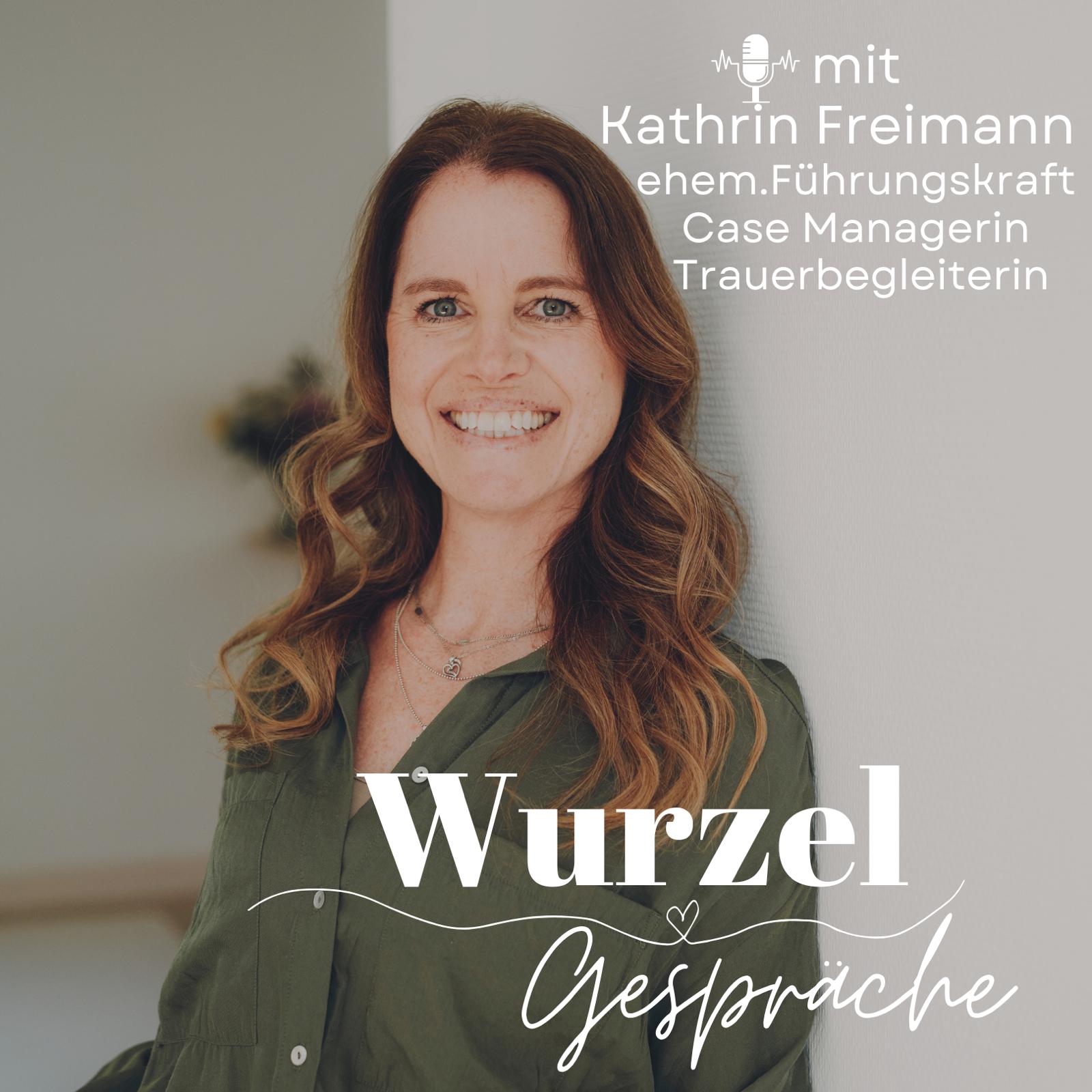 Kathrin Freimann - ehem.Führungskraft, Case Managerin & Trauerbegleiterin Kathrin Freimann - ehem.Führungskraft, Case Managerin & Trauerbegleiterin