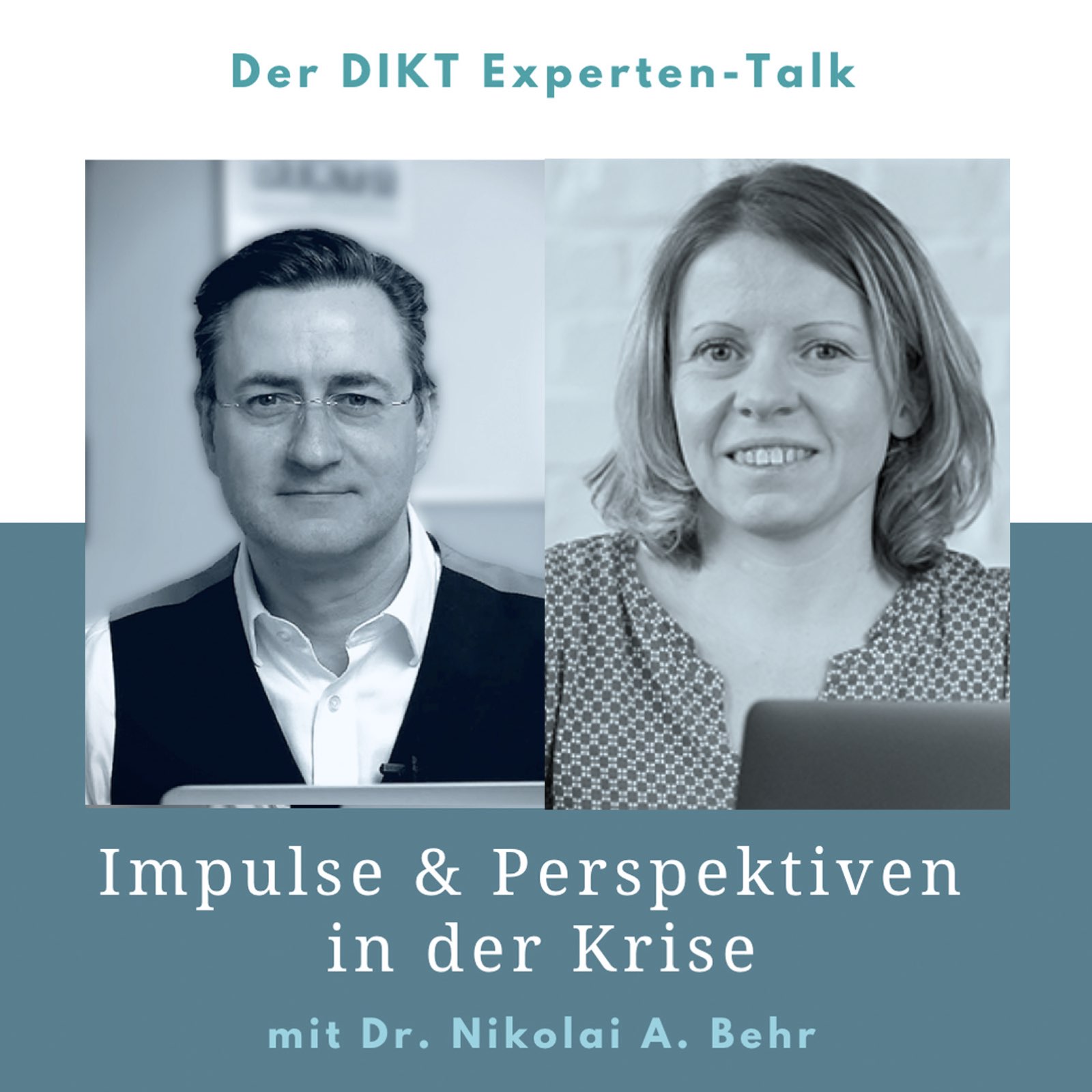 Impulse & Perspektiven in der Krise - DIKT Experten-Talk mit Dr. Nikolai A. Behr